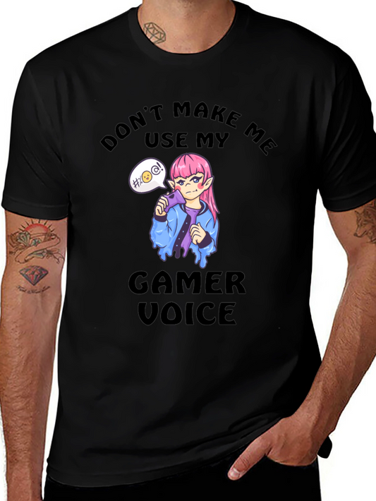 Dont Make Me Use Gamer Voice Tee