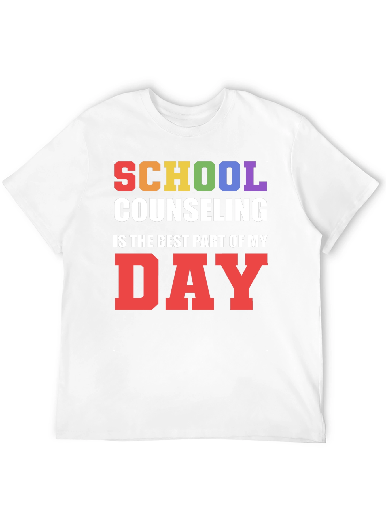 School Counseling T-Shirt: Best Part of My Day