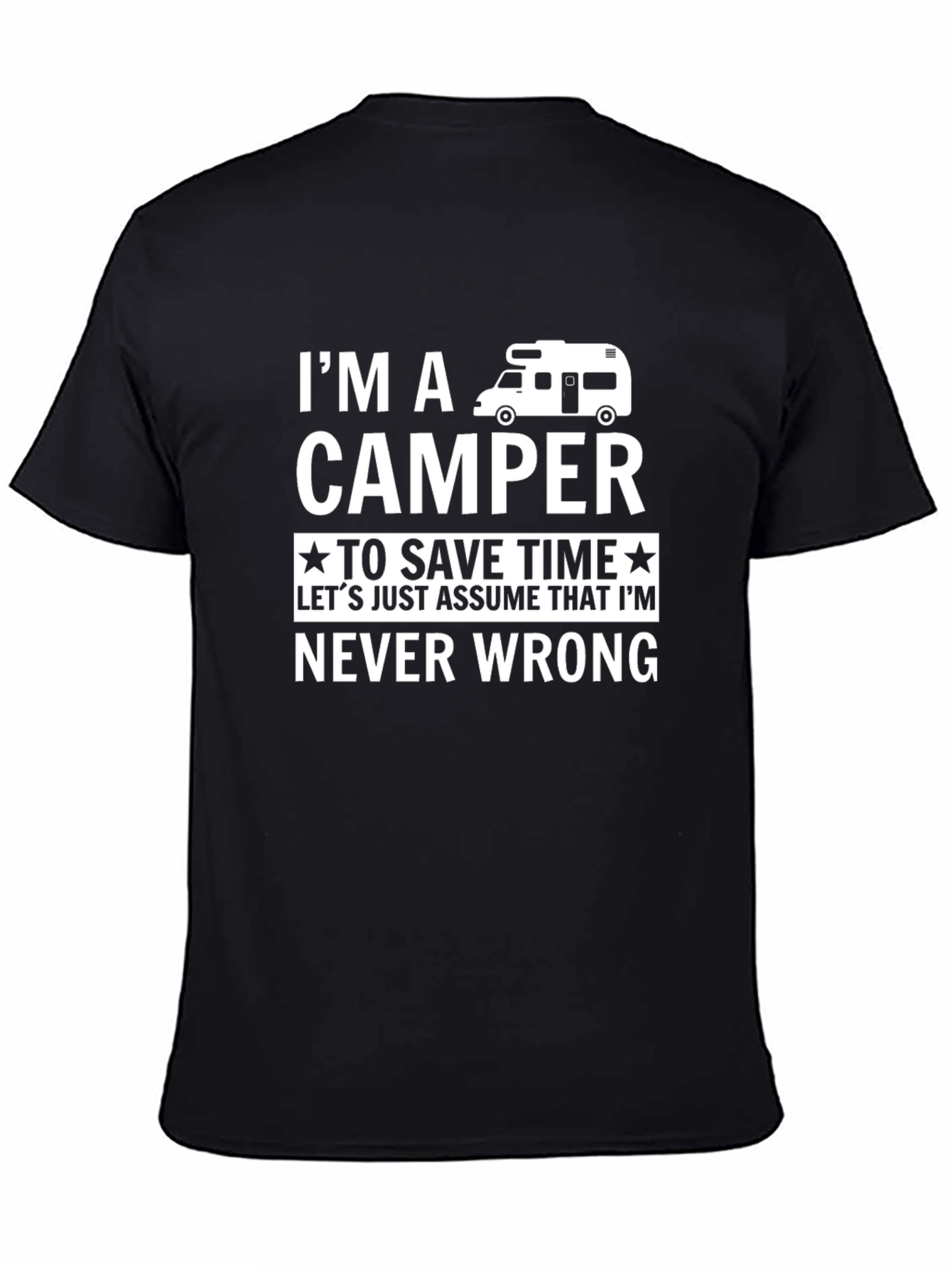 Im A Camper Never Wrong T-Shirt
