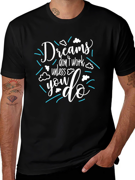 Dreams Dont Work Unless You Do Motivational Black T-Shirt
