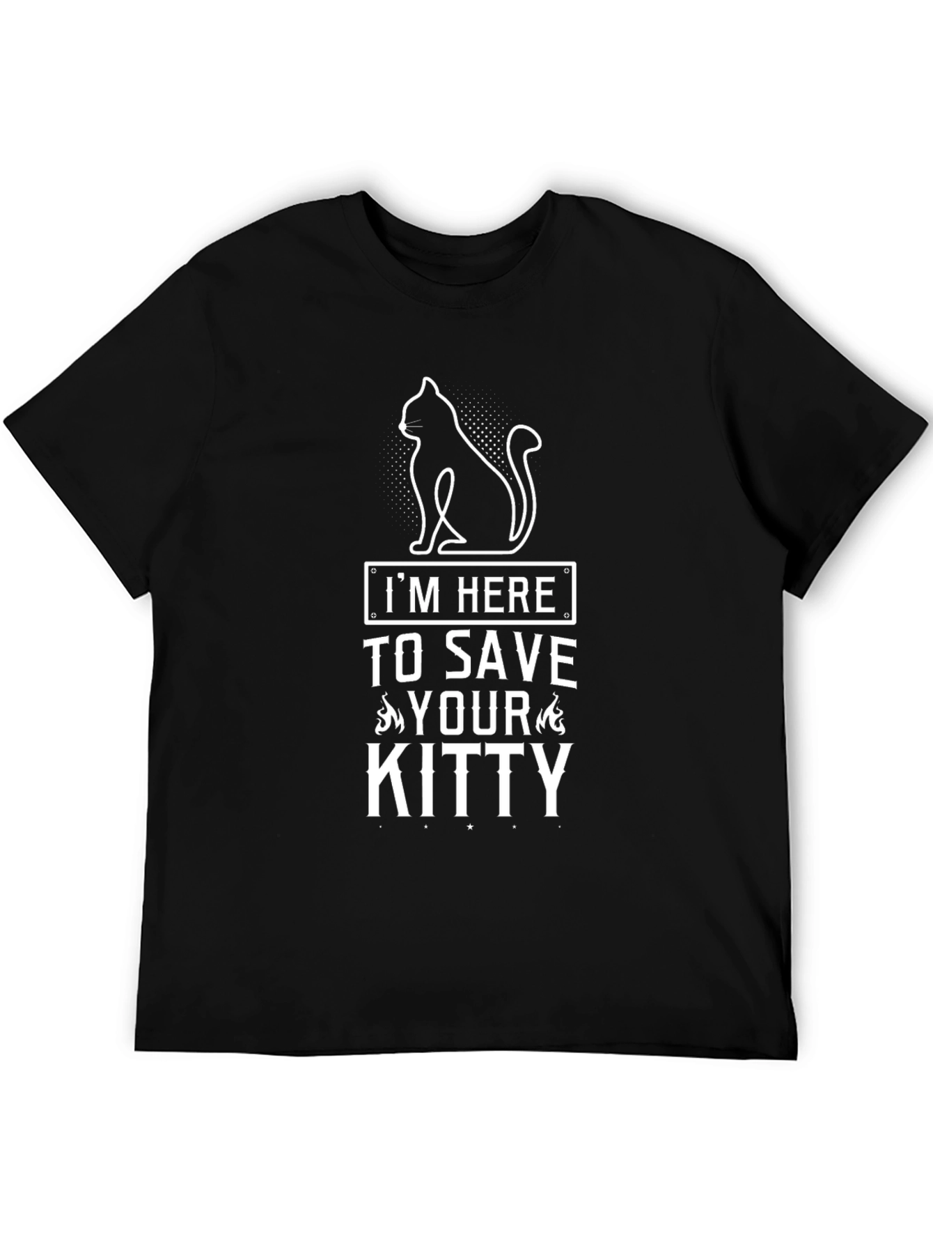 Im Here To Save Your Kitty Black T-Shirt