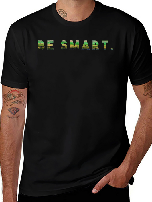 Be Smart. Graphic Print Crewneck T-Shirt
