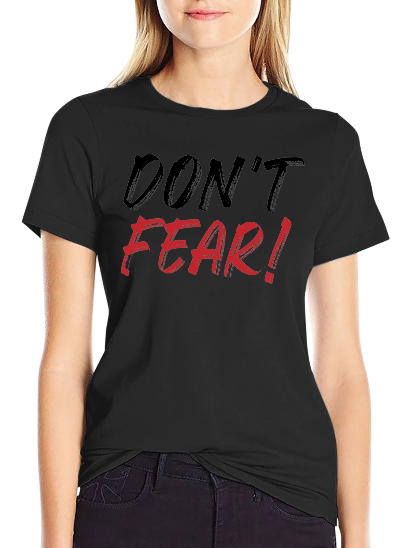 Dont Fear Black Graphic Tee