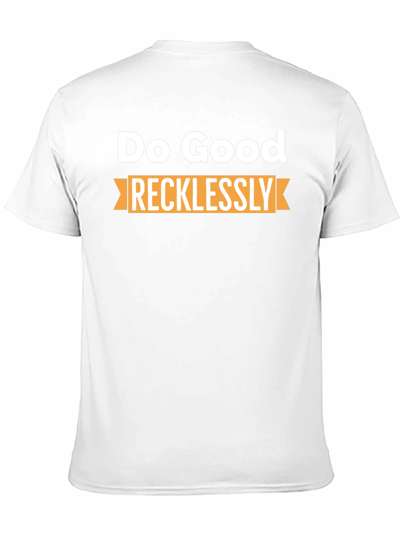 Do Good Recklessly Graphic T-Shirt