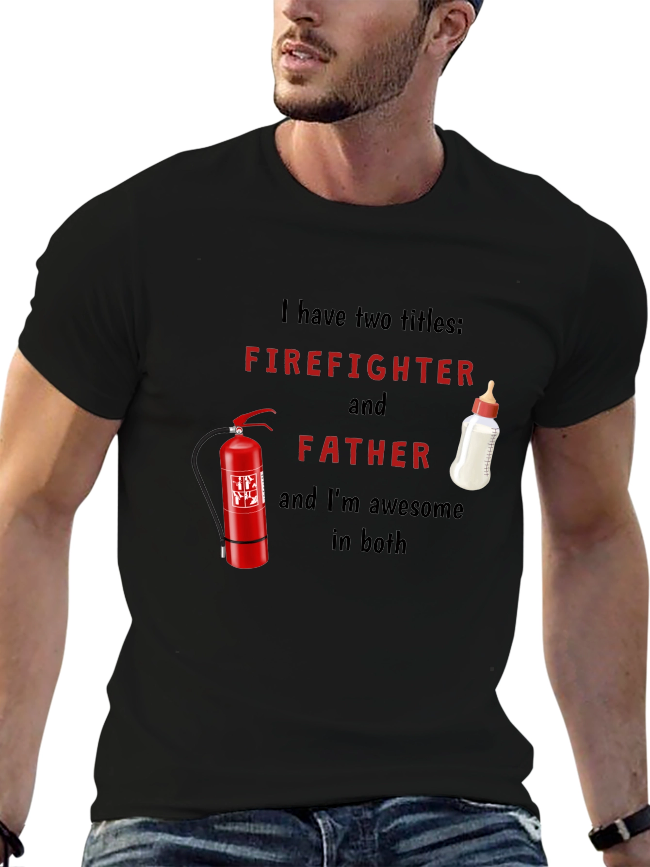 Firefighter Father T-Shirt: Two Titles Awesome in Both