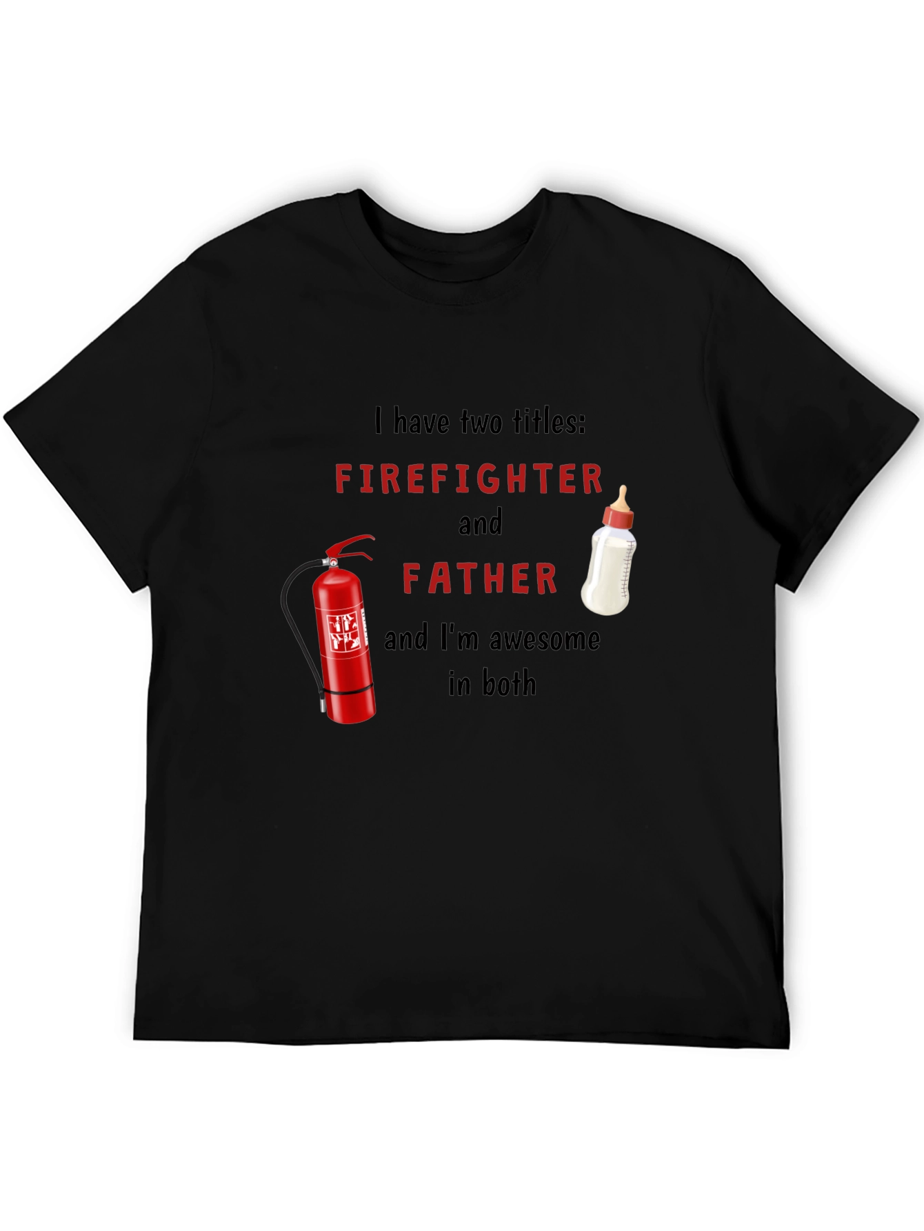 Firefighter Father T-Shirt: Two Titles Awesome in Both