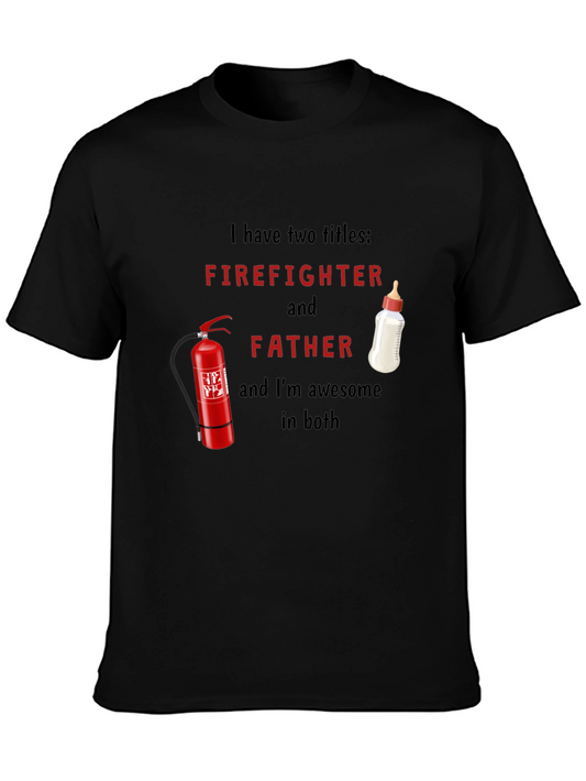 Firefighter Father T-Shirt: Two Titles Awesome in Both