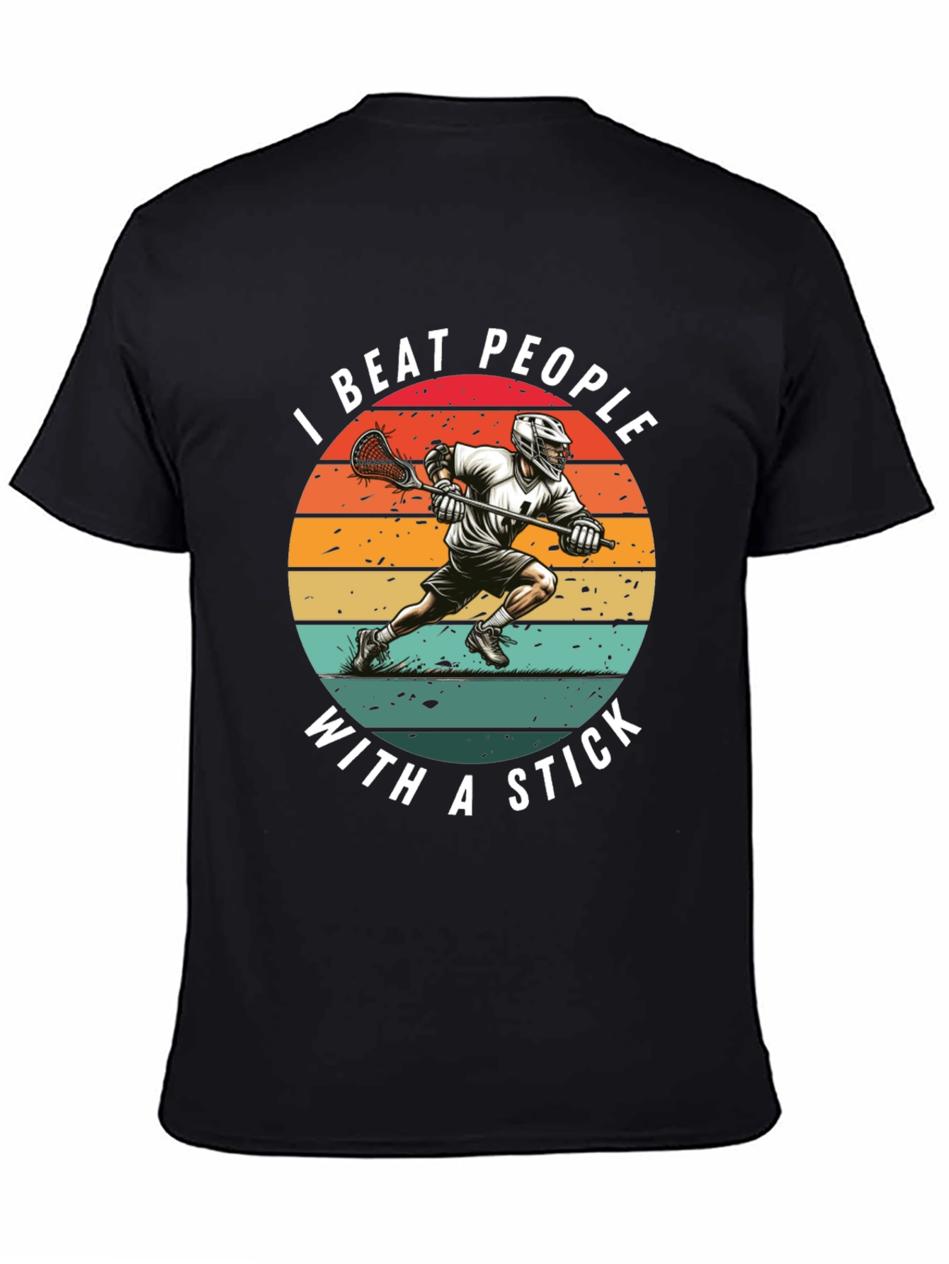 Lacrosse Stick T-Shirt: Beat People With a Stick!