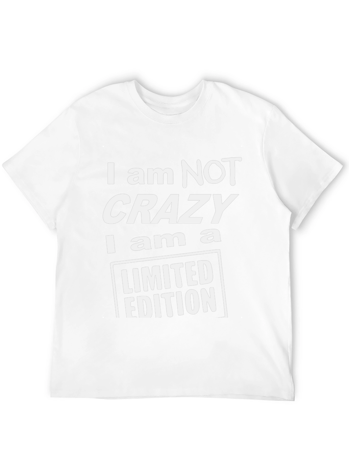 I am NOT Crazy Limited Edition Black T-Shirt
