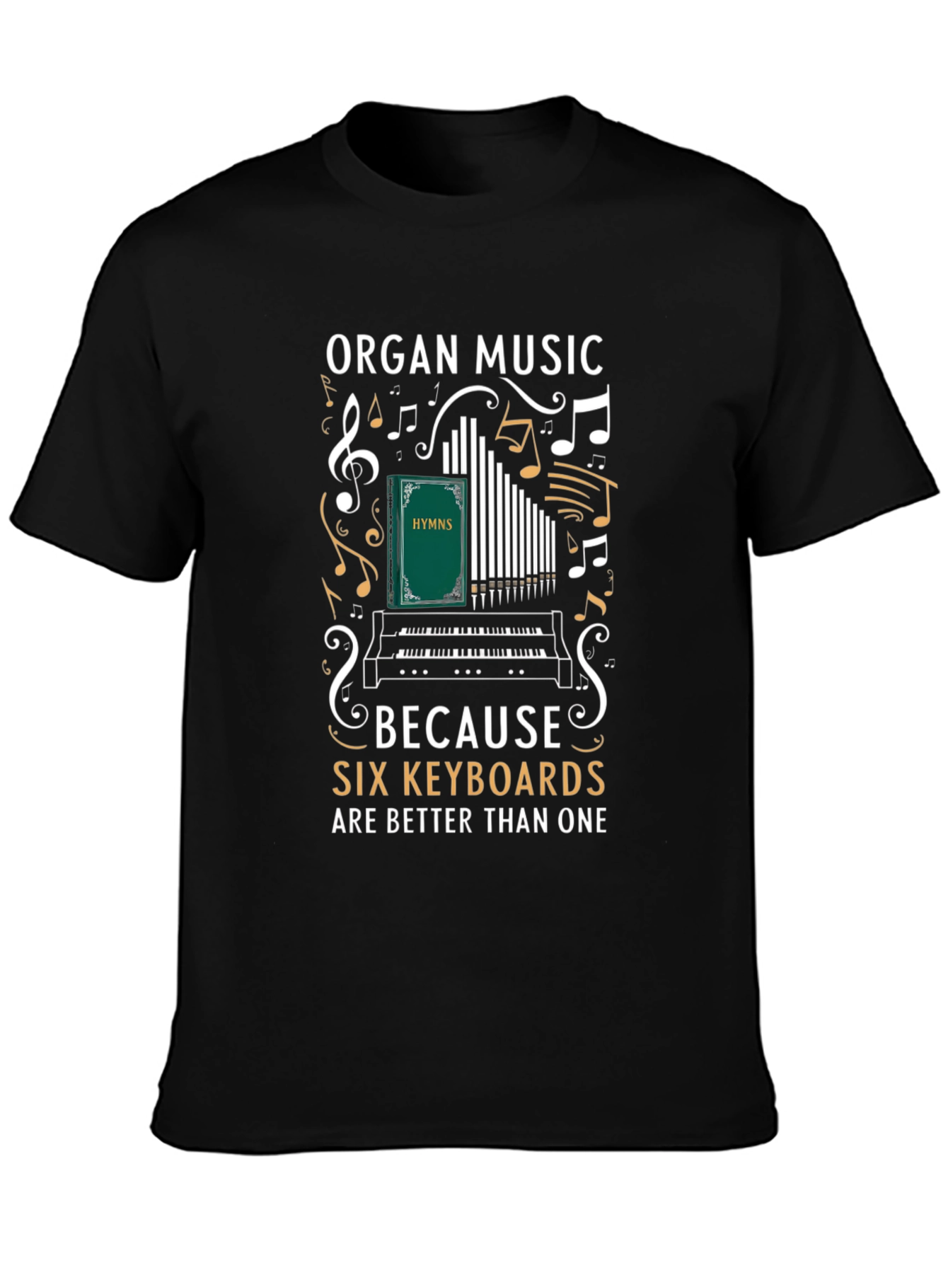 Organ Music Six Keyboards T-Shirt