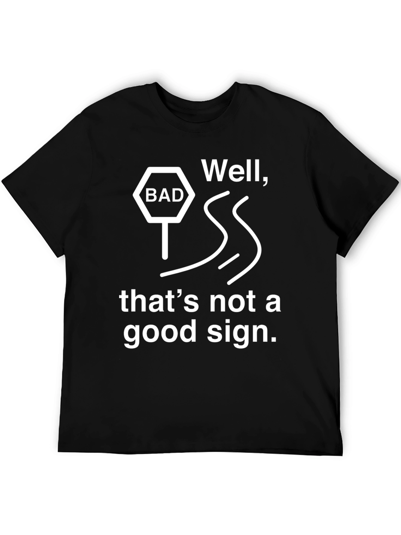 Funny Bad Sign Graphic T-Shirt - Mens Black Tee