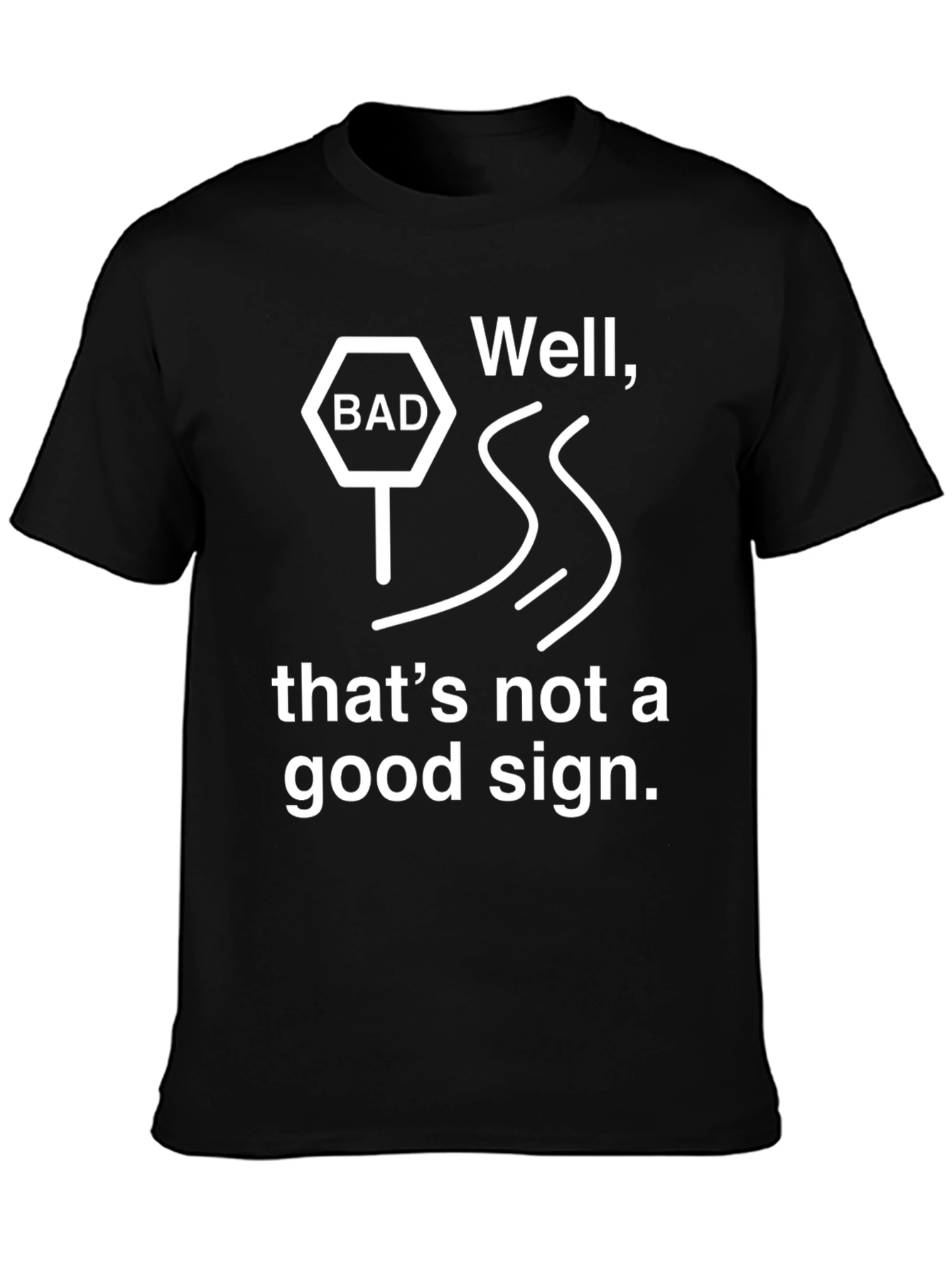 Funny Bad Sign Graphic T-Shirt - Mens Black Tee