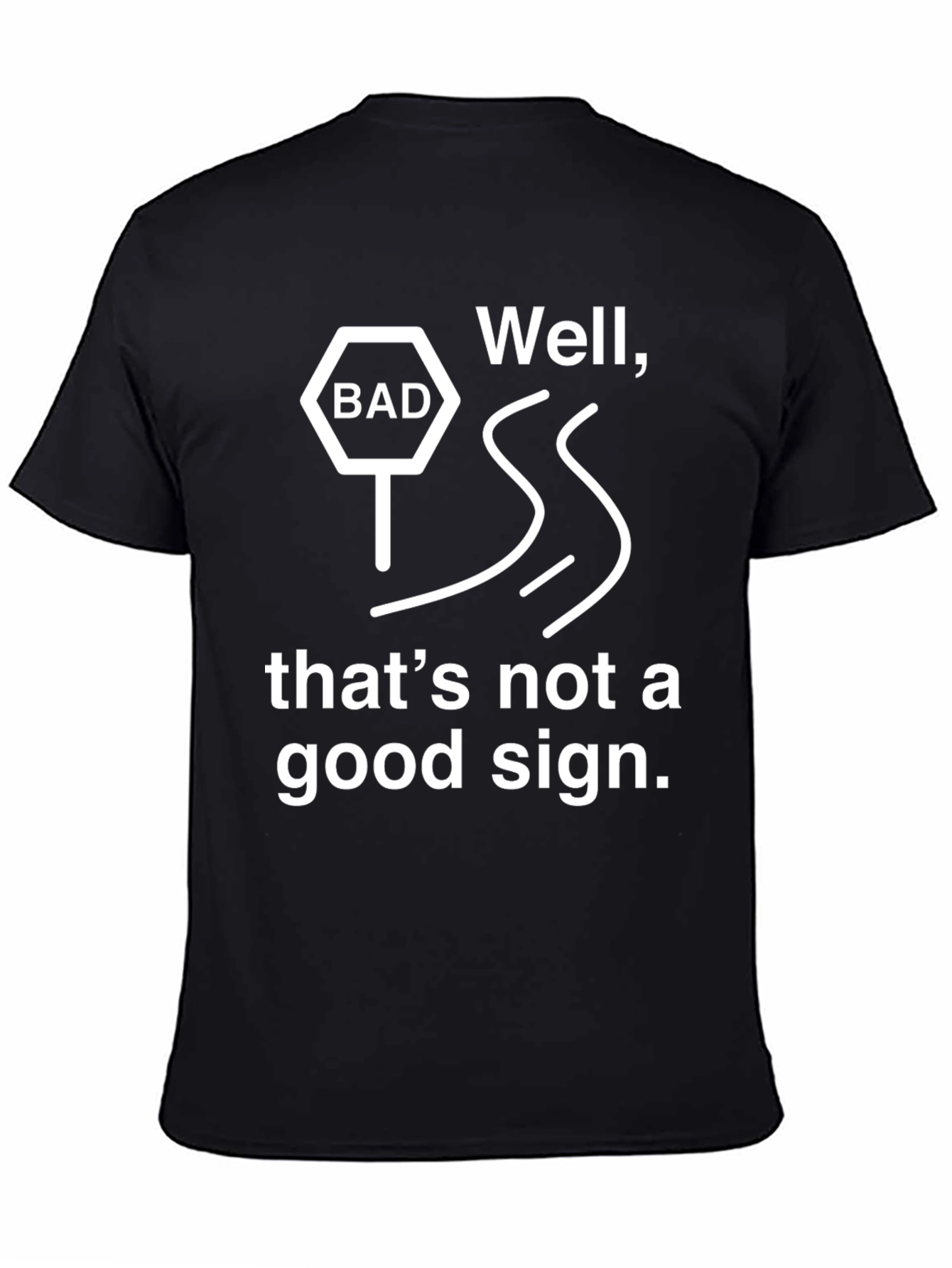 Funny Bad Sign Graphic T-Shirt - Mens Black Tee