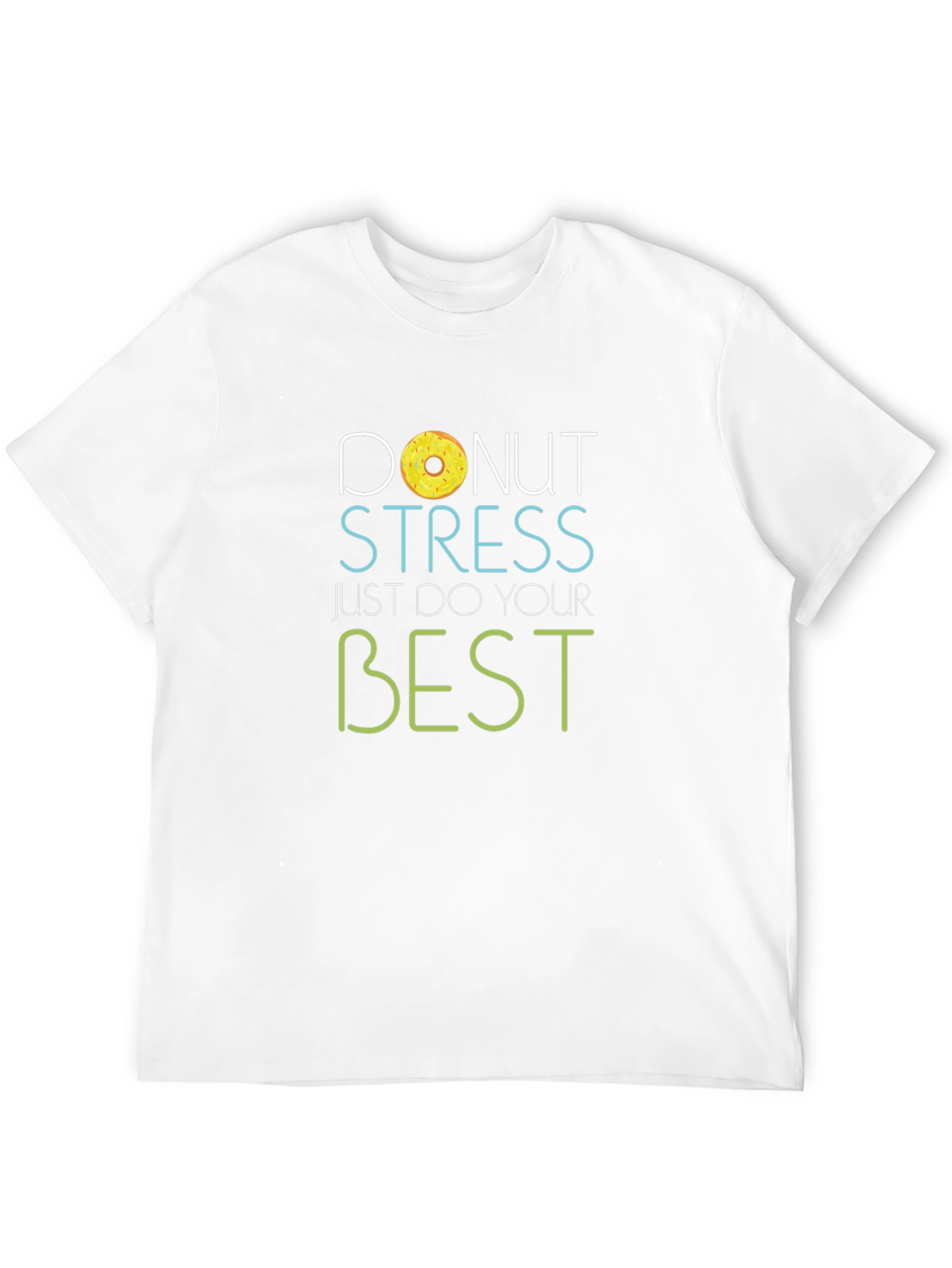 Donut Stress T-Shirt - Just Do Your Best!