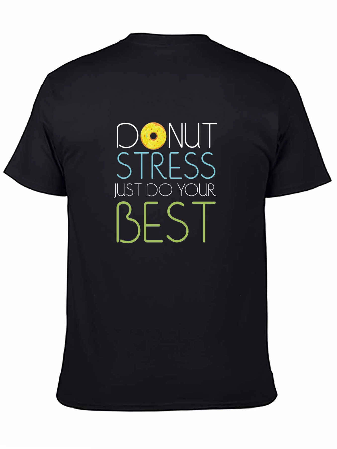 Donut Stress T-Shirt - Just Do Your Best!