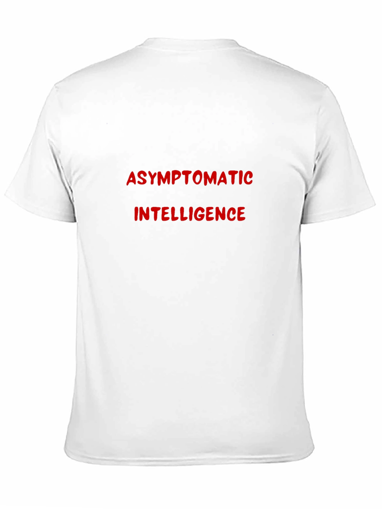 Asymptomatic Intelligence T-Shirt