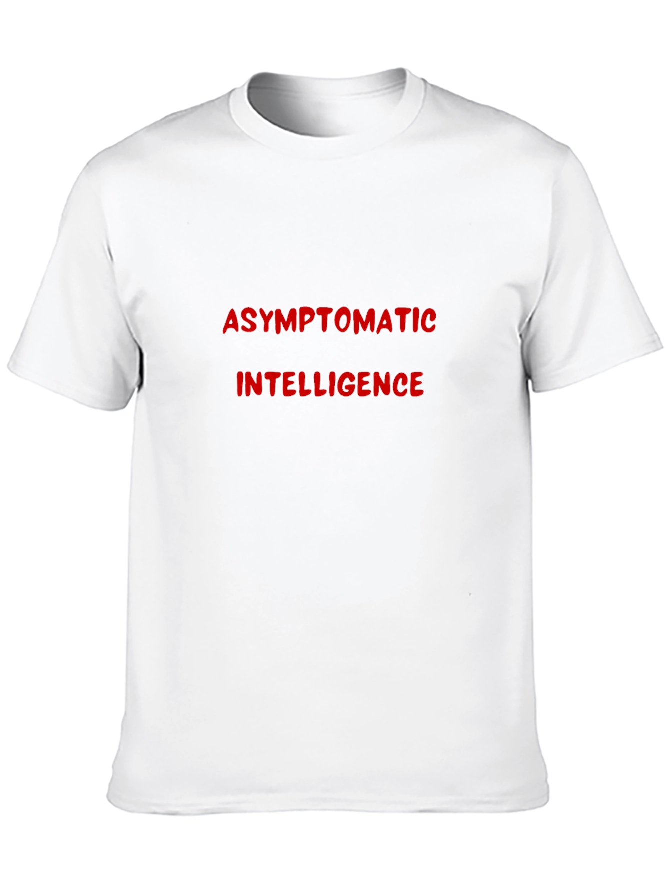 Asymptomatic Intelligence T-Shirt