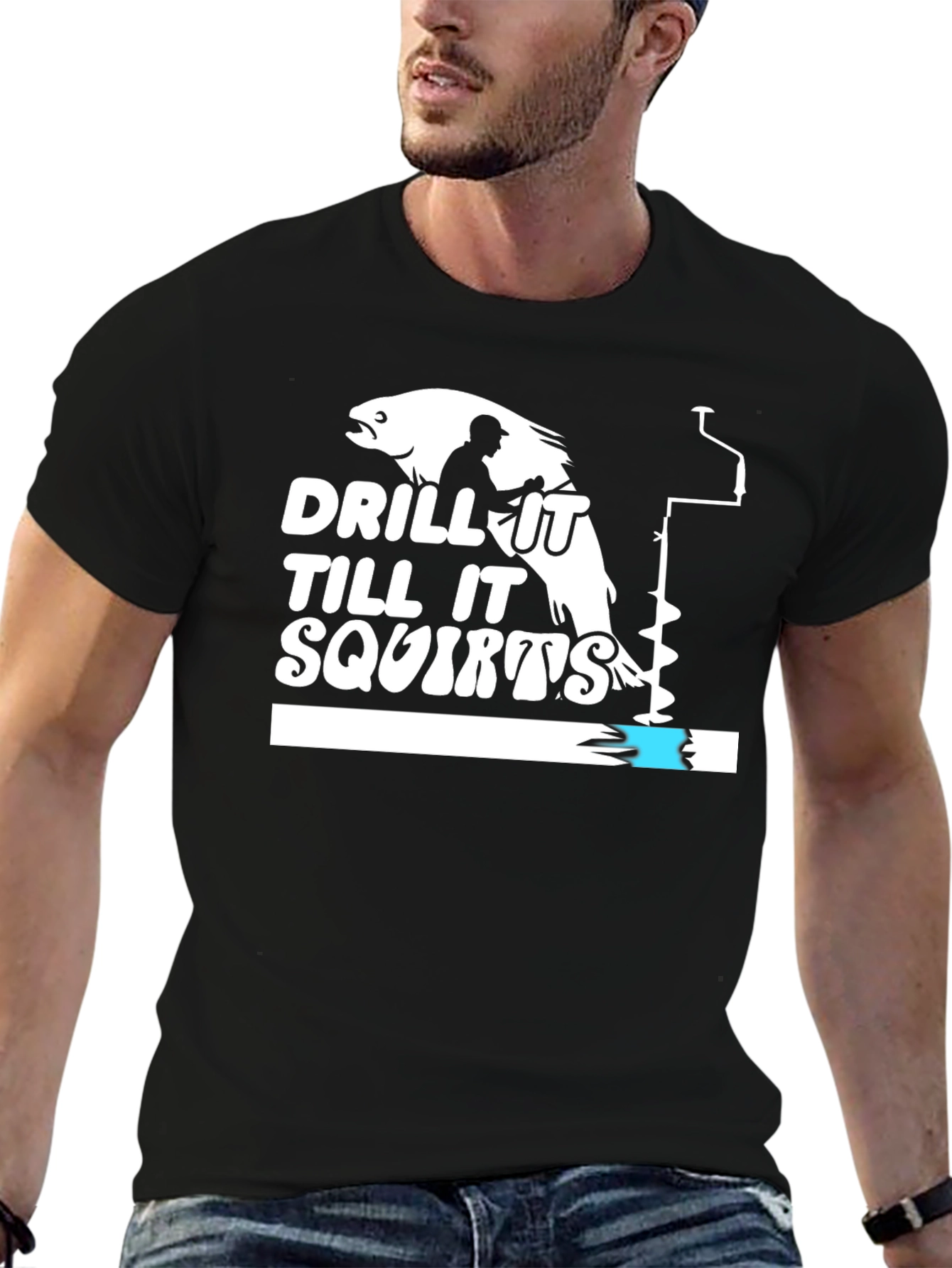 Drill It Till It Squirts Black Humor T-Shirt