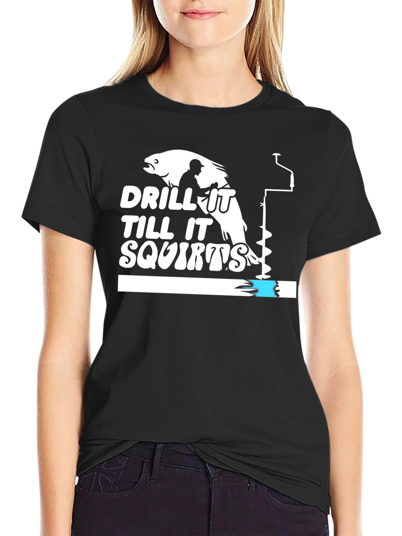 Drill It Till It Squirts Black Humor T-Shirt