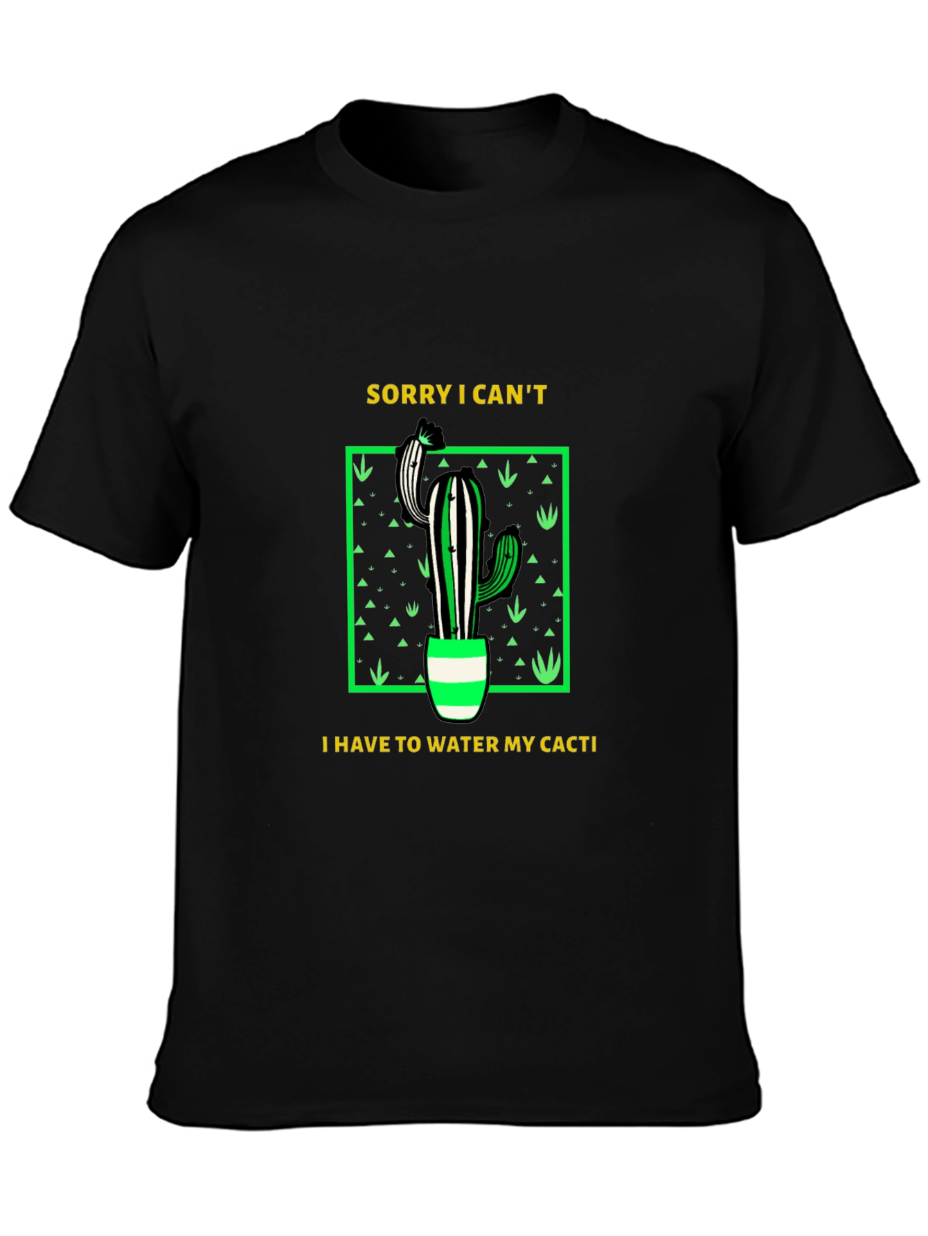 Cactus Lover T-Shirt: Sorry Watering My Cacti