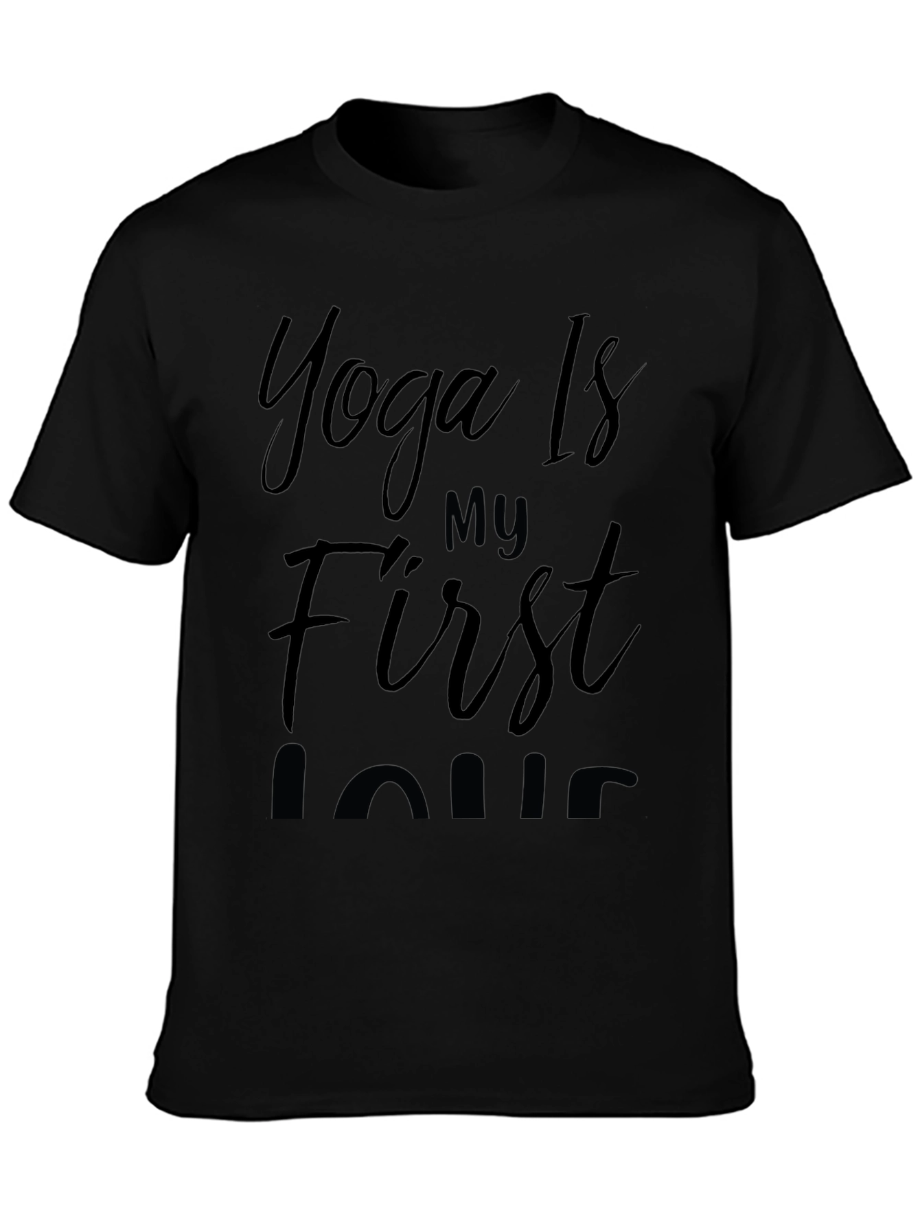 Yoga Is My First Love T-Shirt