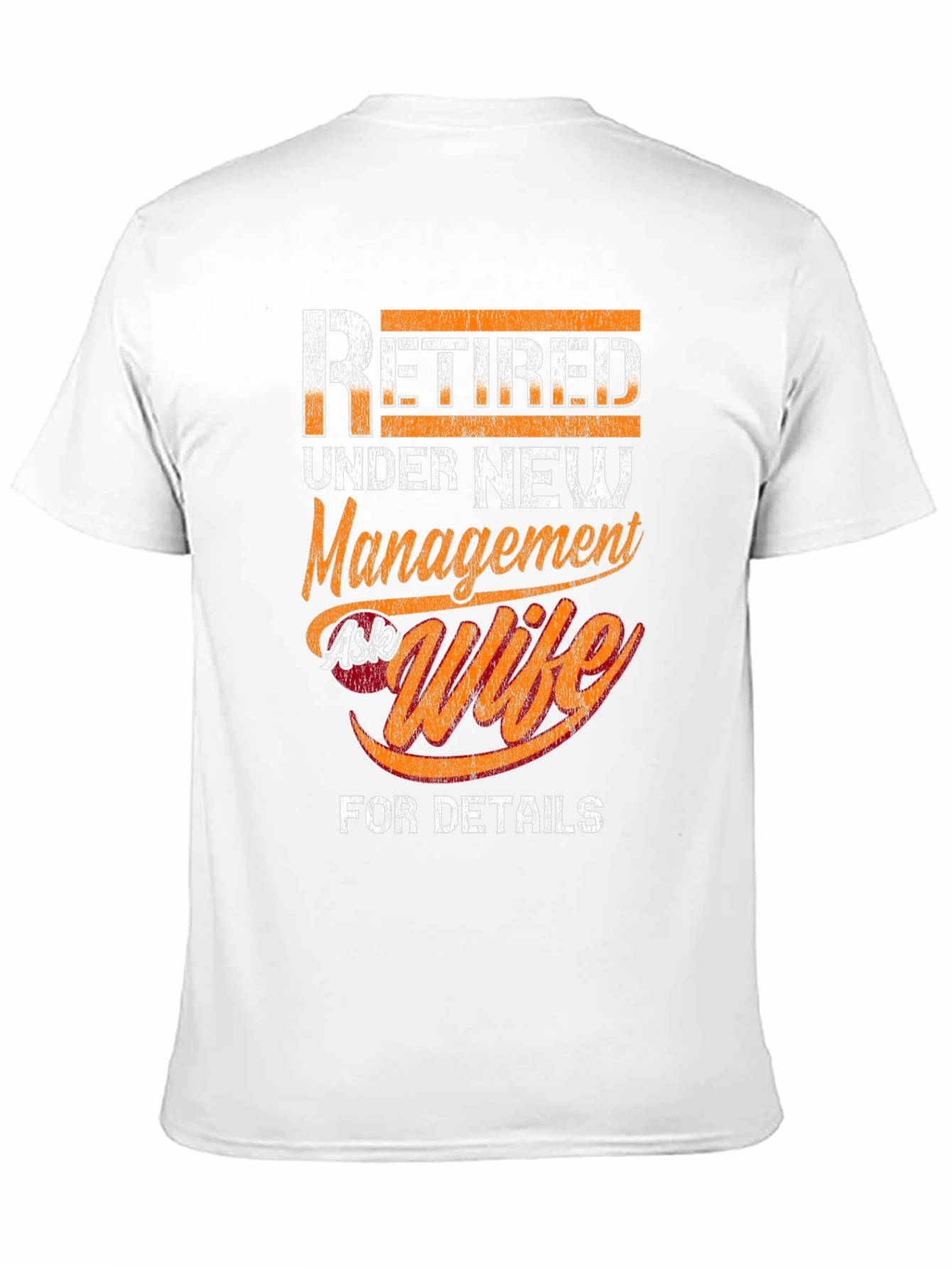 Retired Under New Management Ask Wife T-Shirt