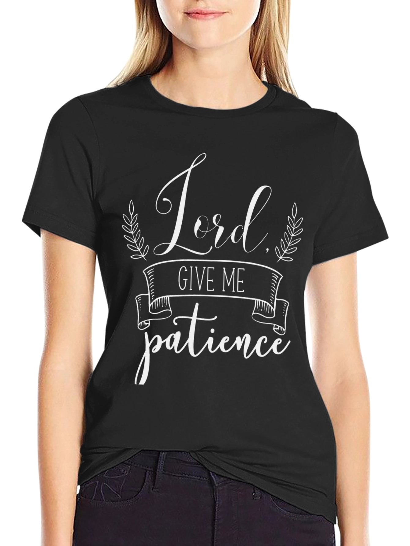 Lord Give Me Patience Black T-Shirt
