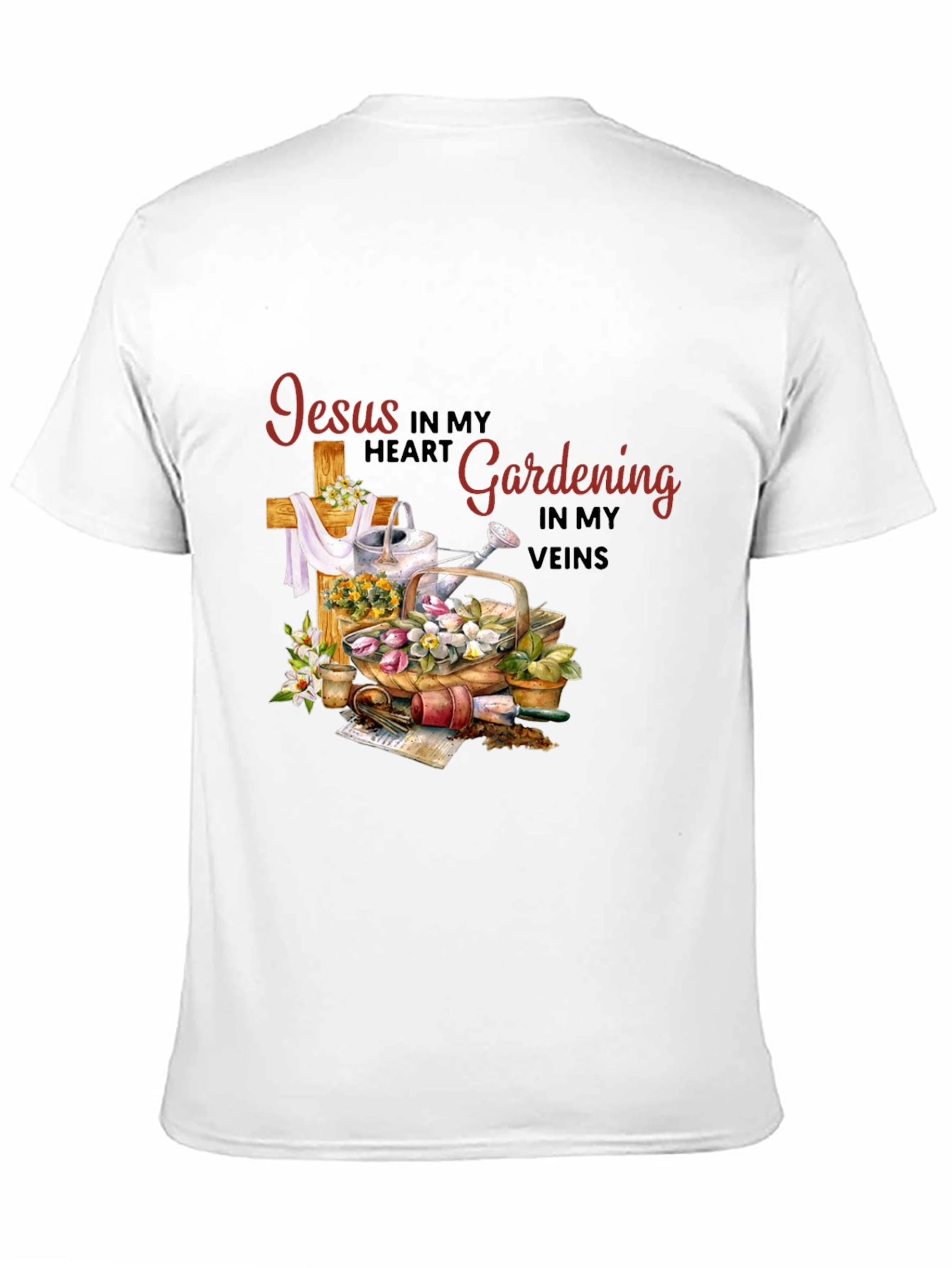 Jesus in My Heart Gardening in My Veins T-Shirt