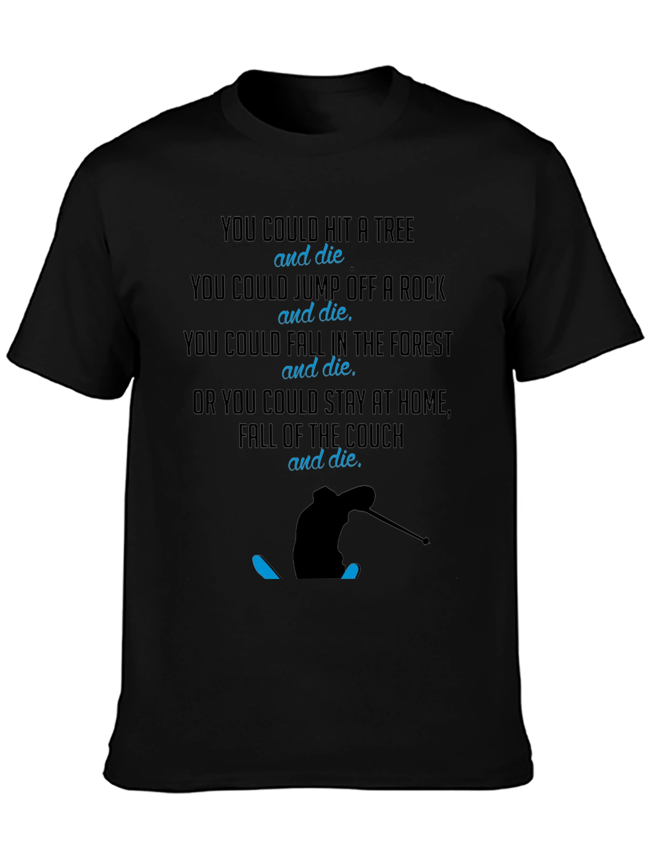 Humorous Skiing Graphic Tee