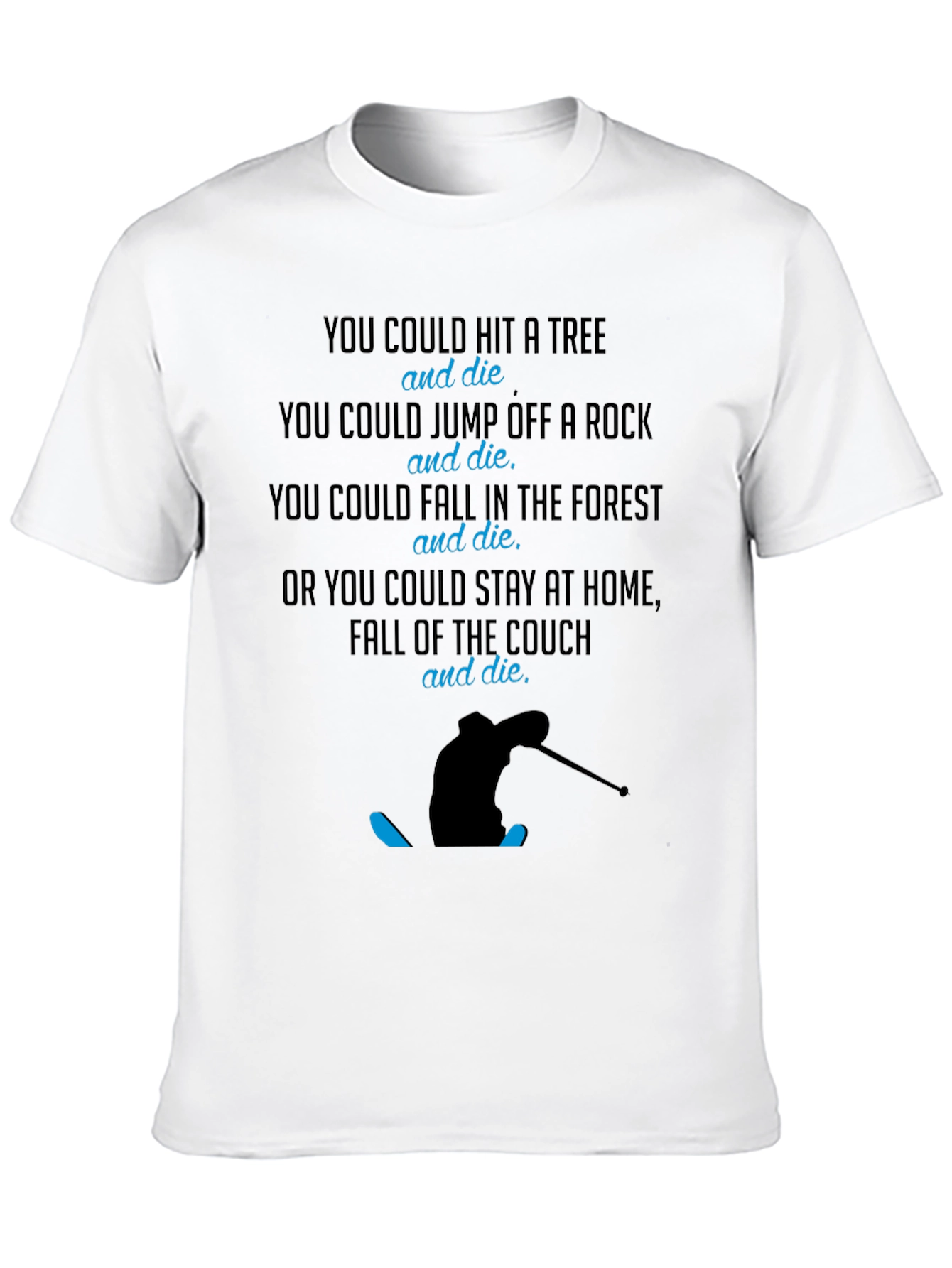 Humorous Skiing Graphic Tee