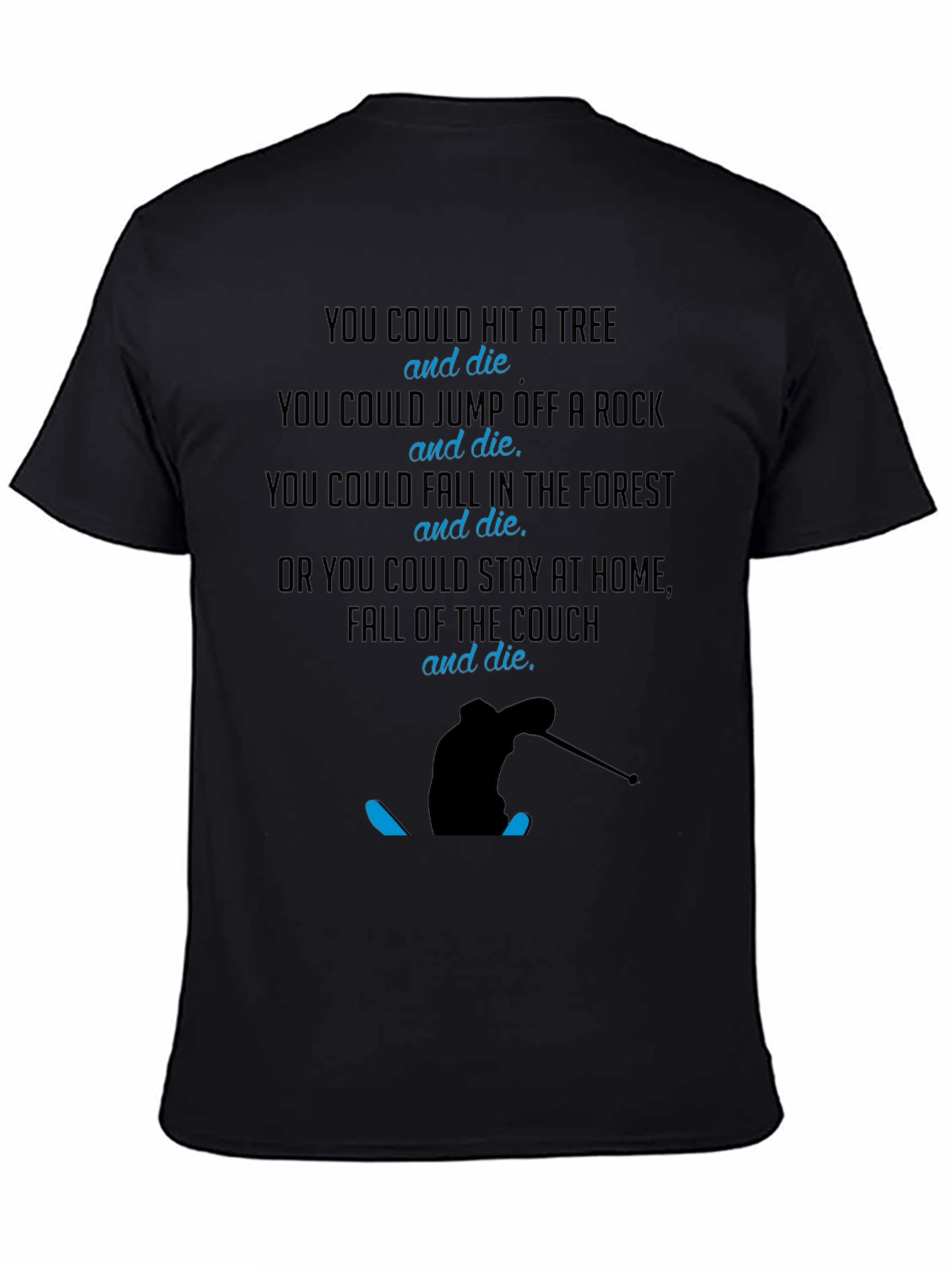 Humorous Skiing Graphic Tee