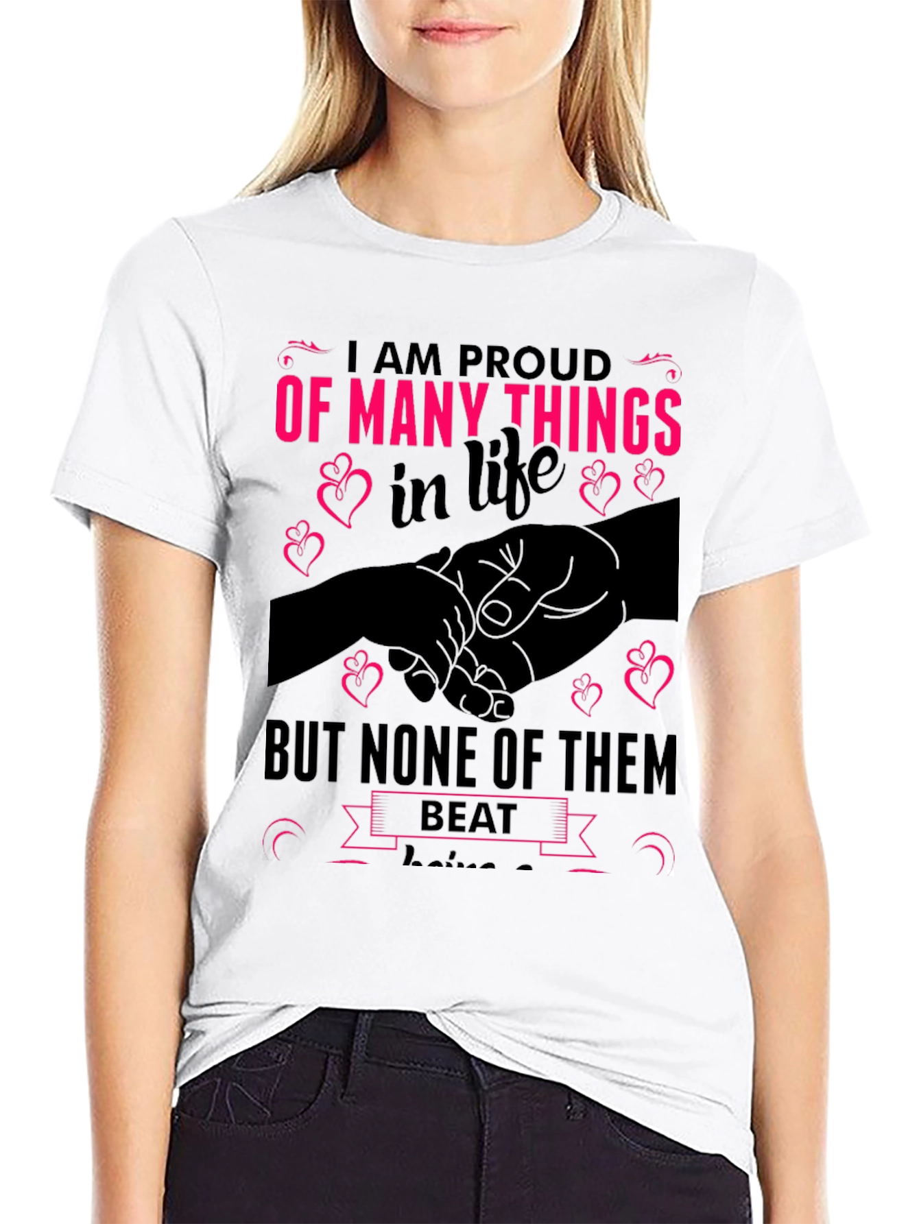 Proud Of Many Things in Life Graphic T-Shirt