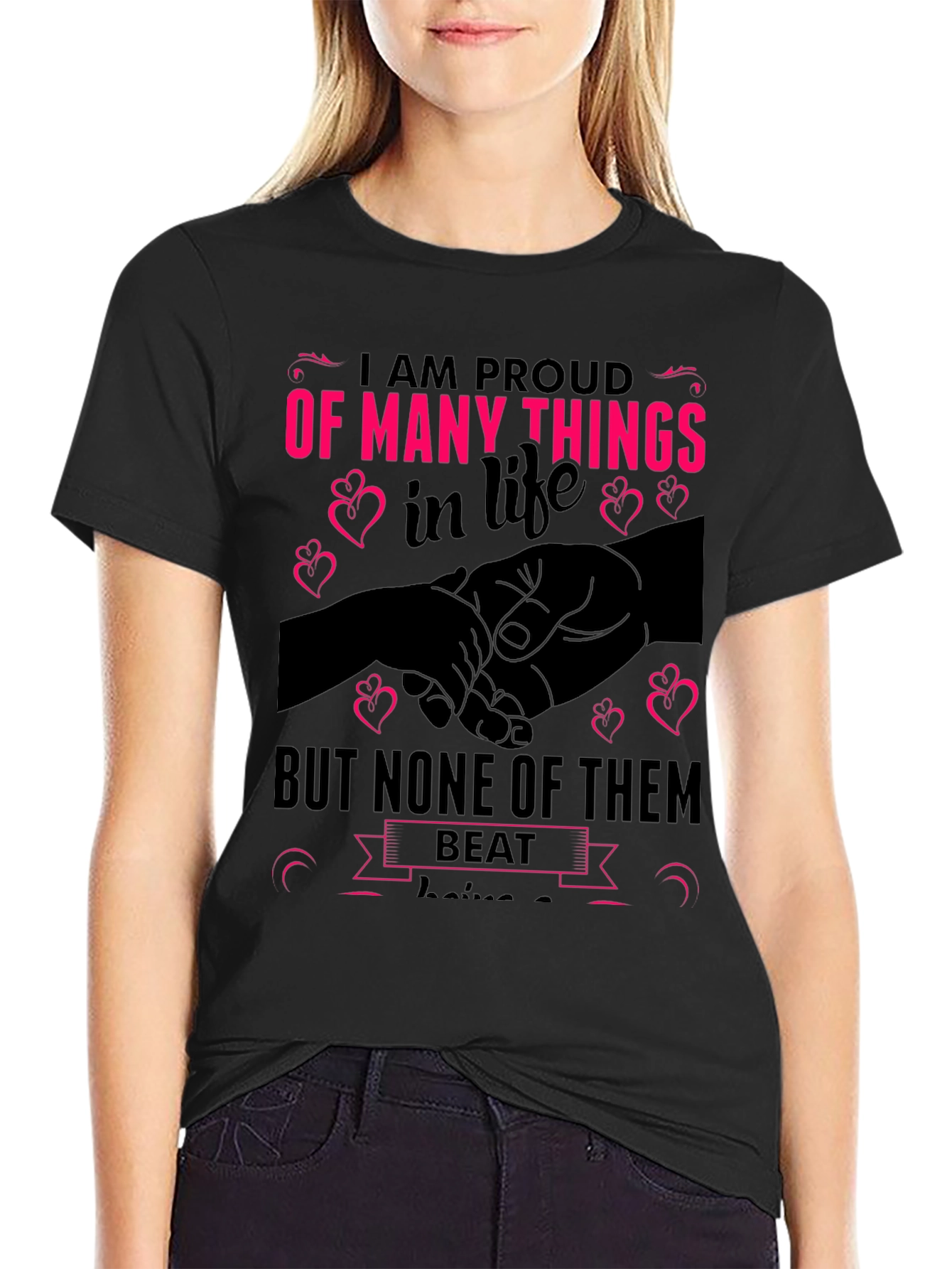 Proud Of Many Things in Life Graphic T-Shirt