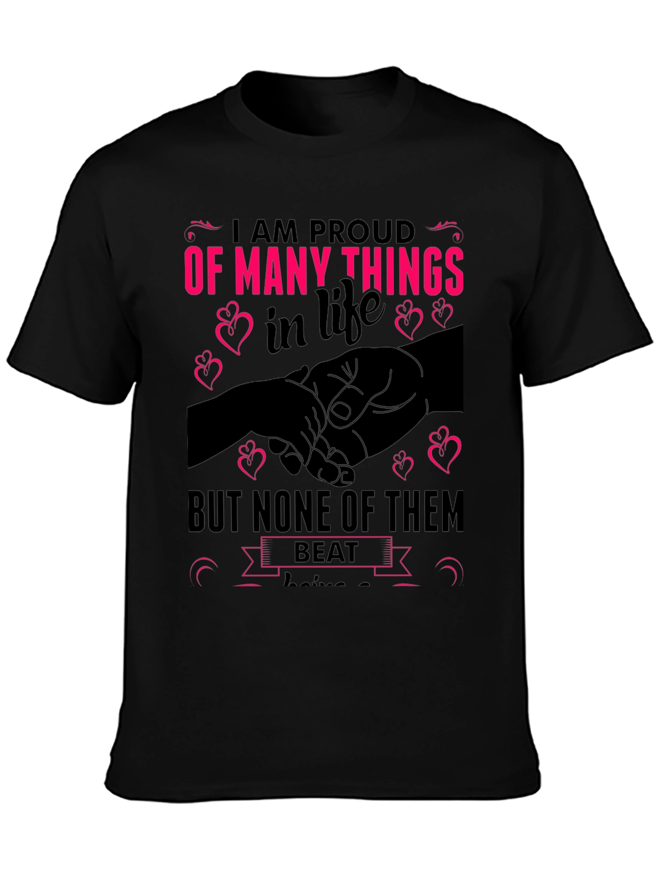 Proud Of Many Things in Life Graphic T-Shirt