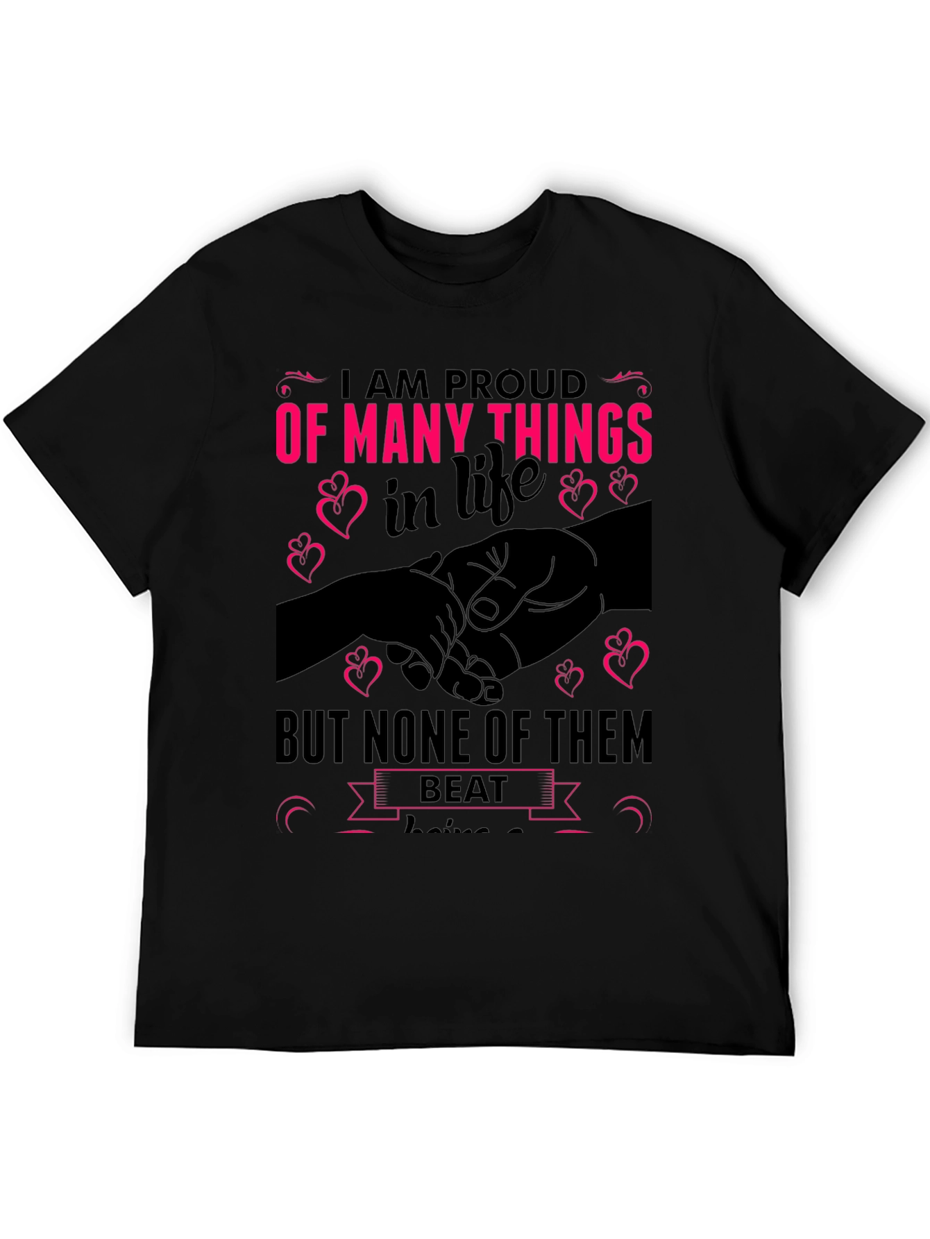 Proud Of Many Things in Life Graphic T-Shirt