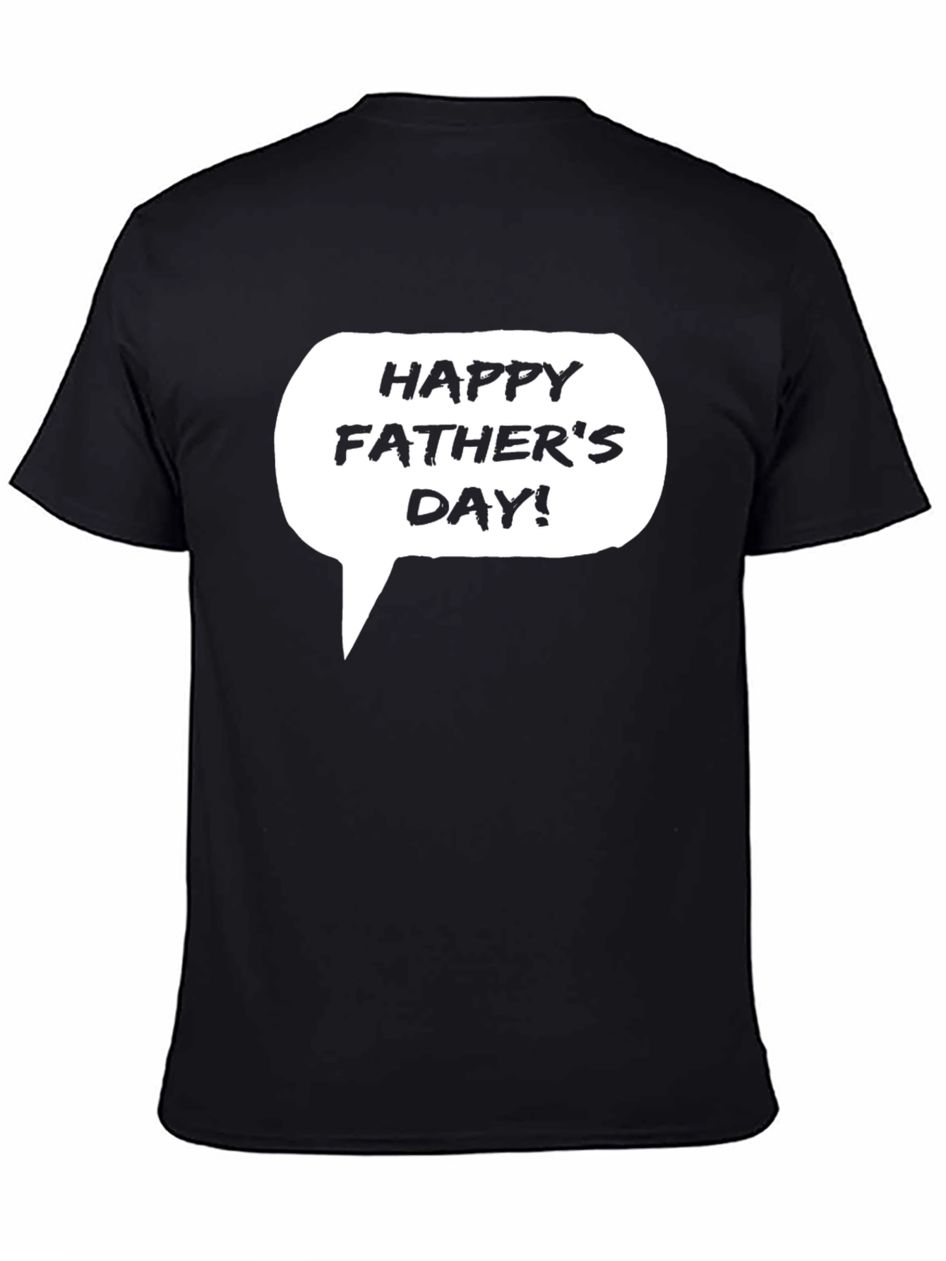 Happy Fathers Day Speech Bubble T-Shirt