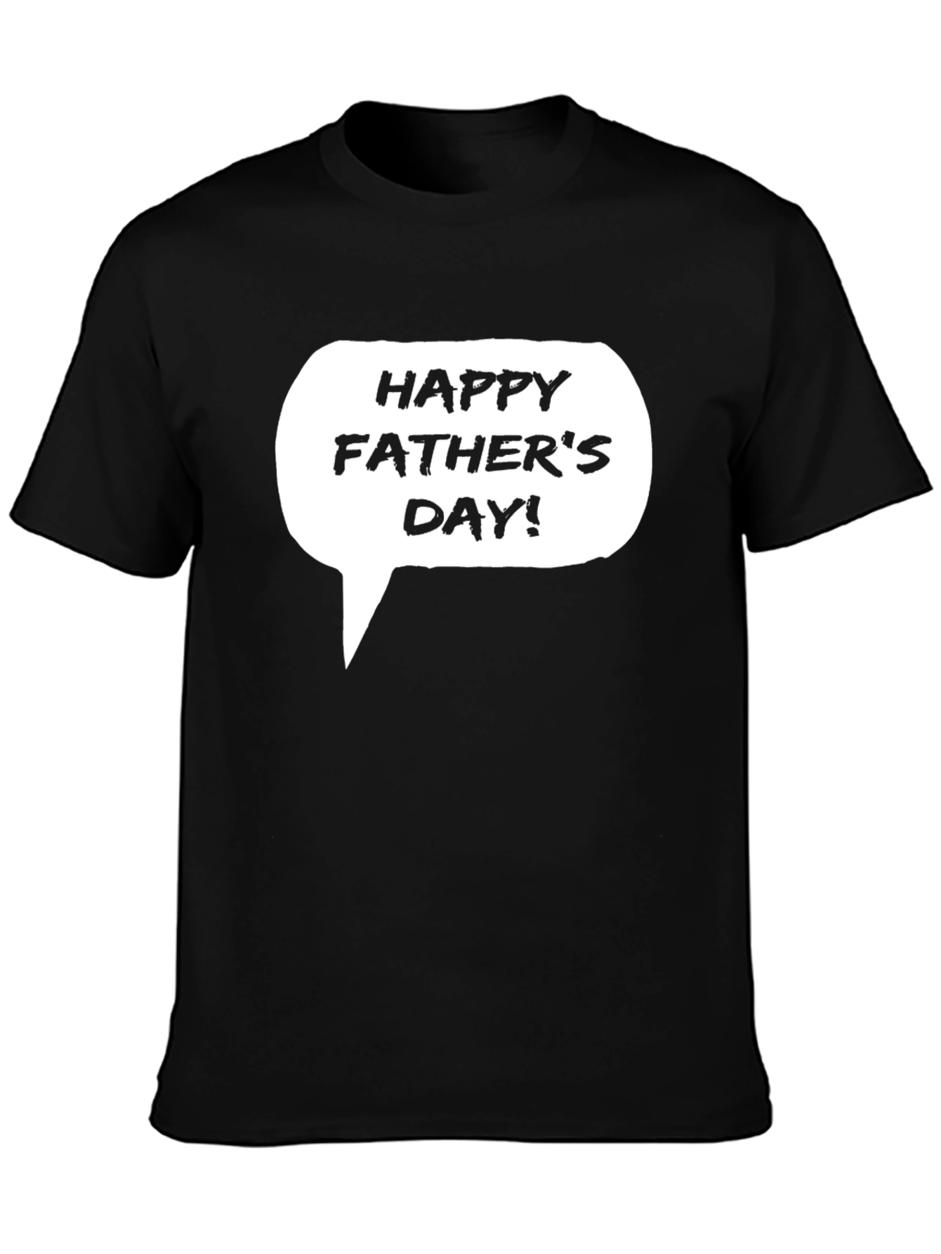 Happy Fathers Day Speech Bubble T-Shirt