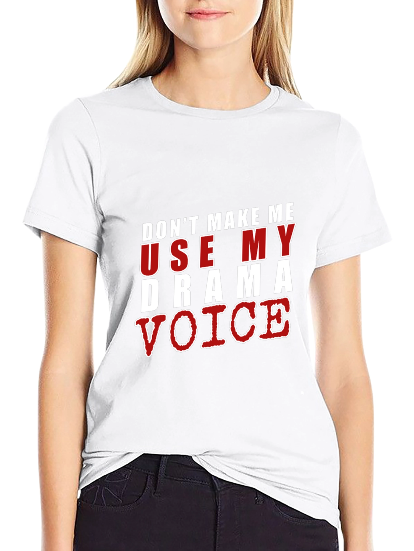Drama Voice T-Shirt - Funny Sarcastic Tee