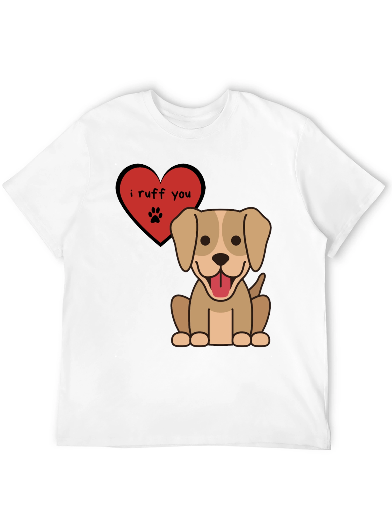 I Ruff You Dog Graphic T-Shirt Cute Animal Tee