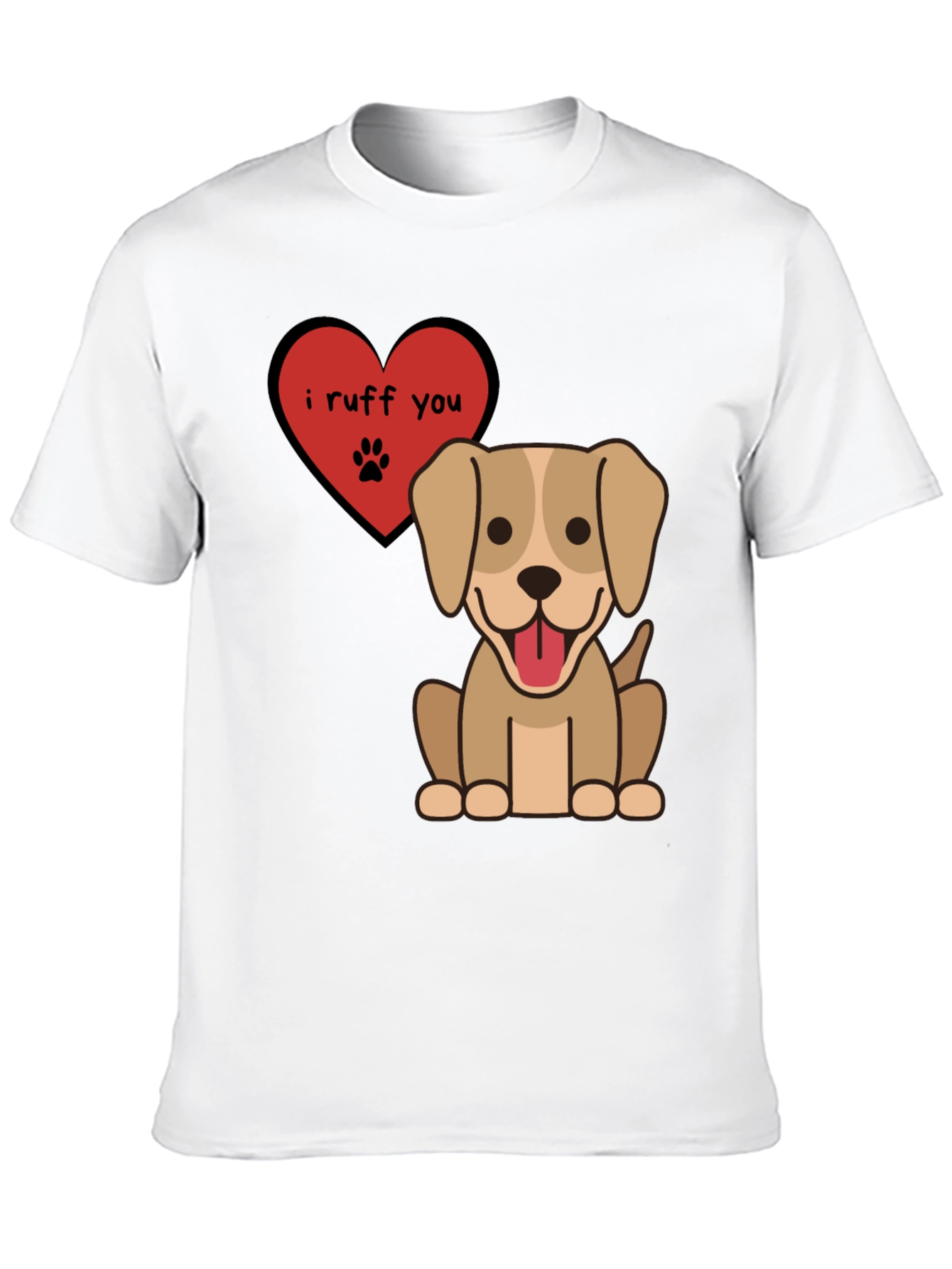 I Ruff You Dog Graphic T-Shirt Cute Animal Tee