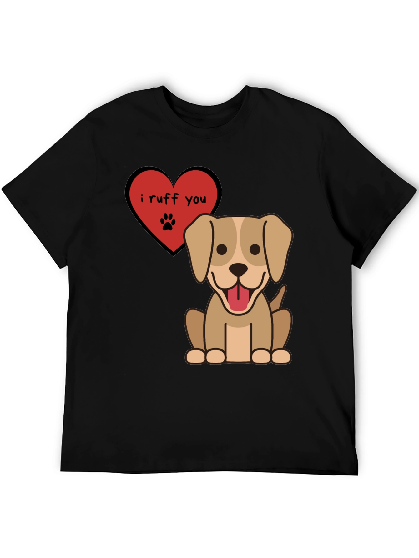 I Ruff You Dog Graphic T-Shirt Cute Animal Tee