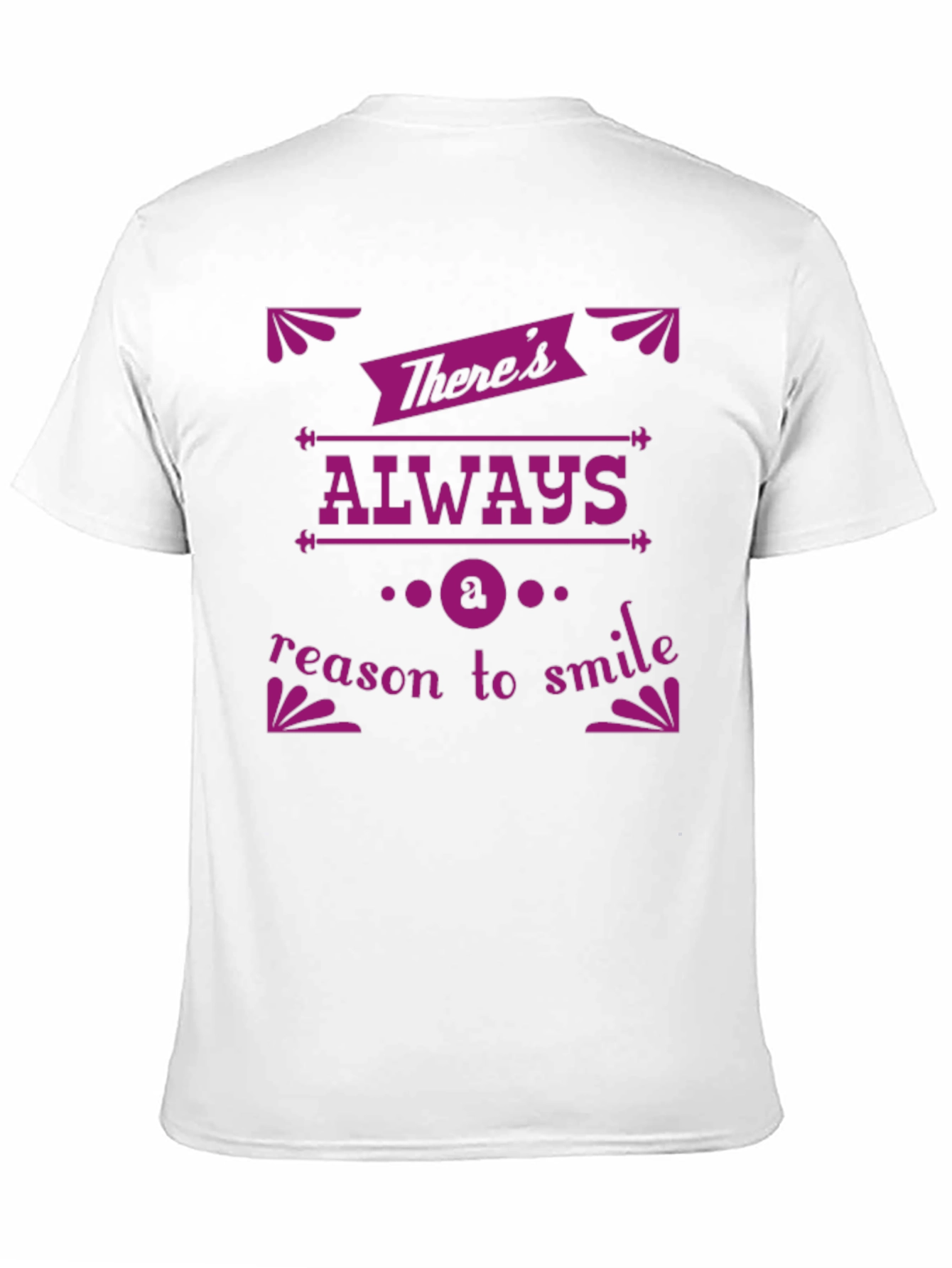 Theres Always a Reason to Smile Graphic Tee