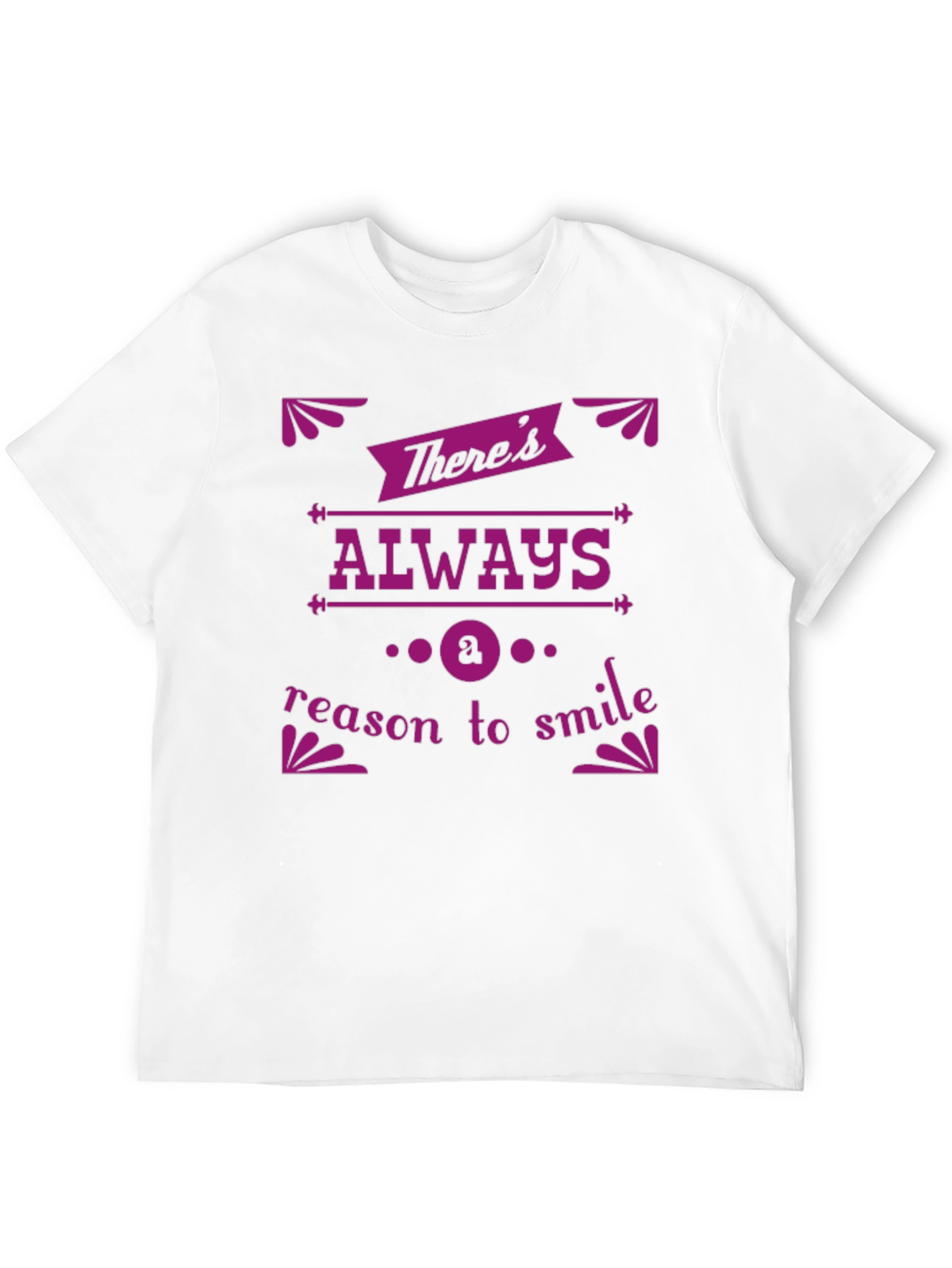 Theres Always a Reason to Smile Graphic Tee