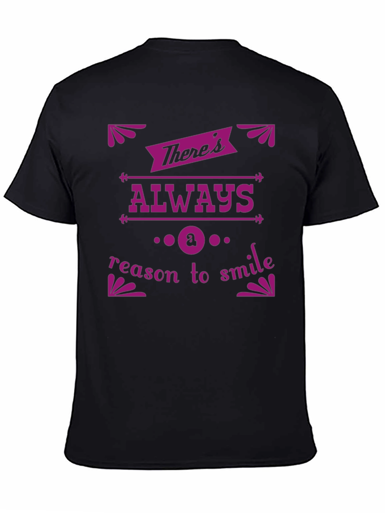 Theres Always a Reason to Smile Graphic Tee