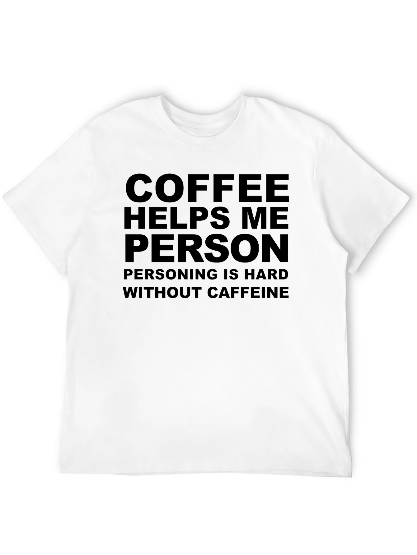 Coffee Helps Me Person Black T-Shirt