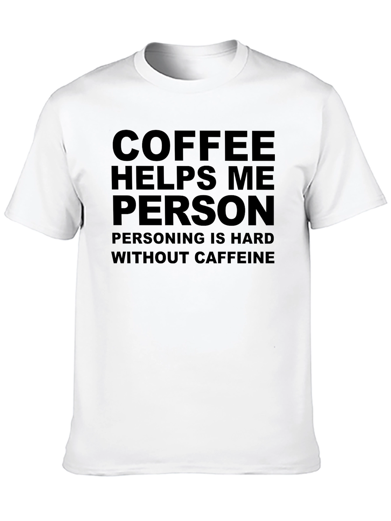 Coffee Helps Me Person Black T-Shirt