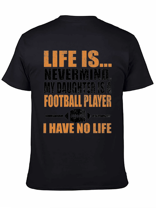 Football Daughter T-Shirt - I Have No Life Tee