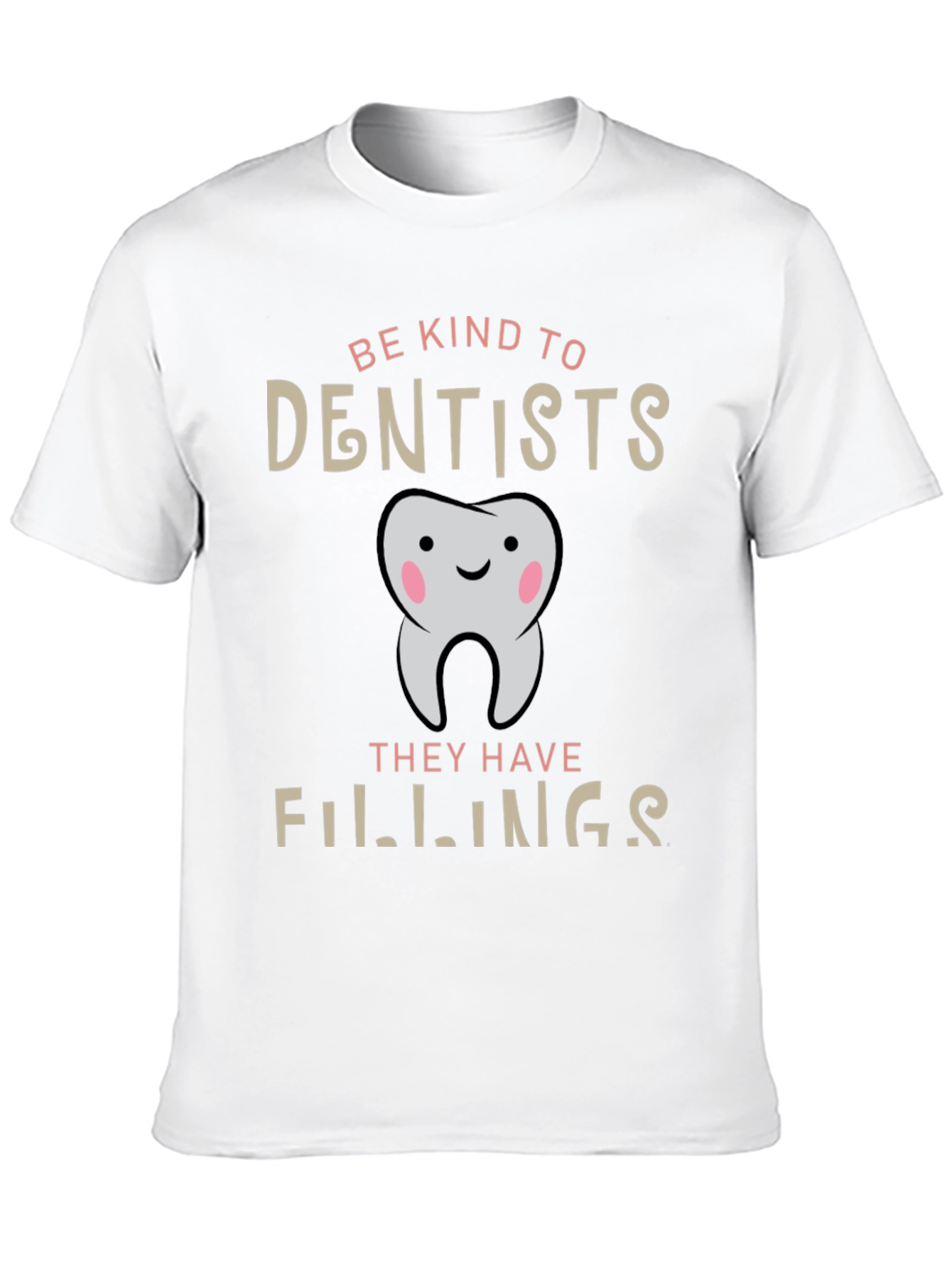 Be Kind to Dentists T-Shirt Funny Dental Hygiene Tee