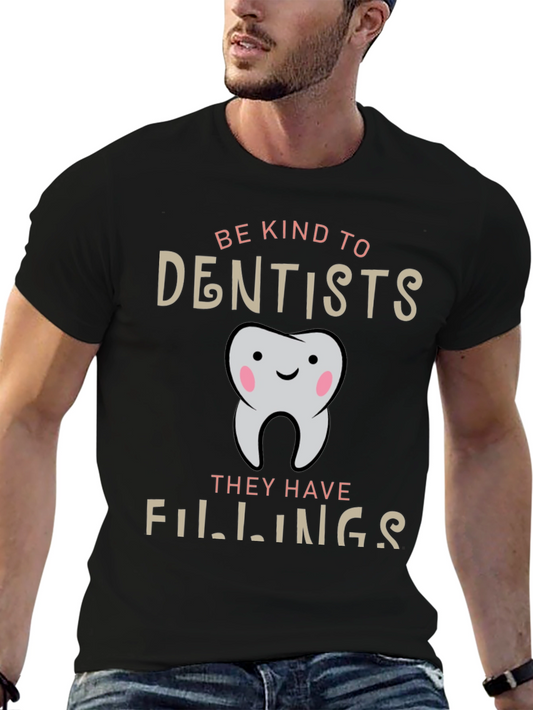 Be Kind to Dentists T-Shirt Funny Dental Hygiene Tee