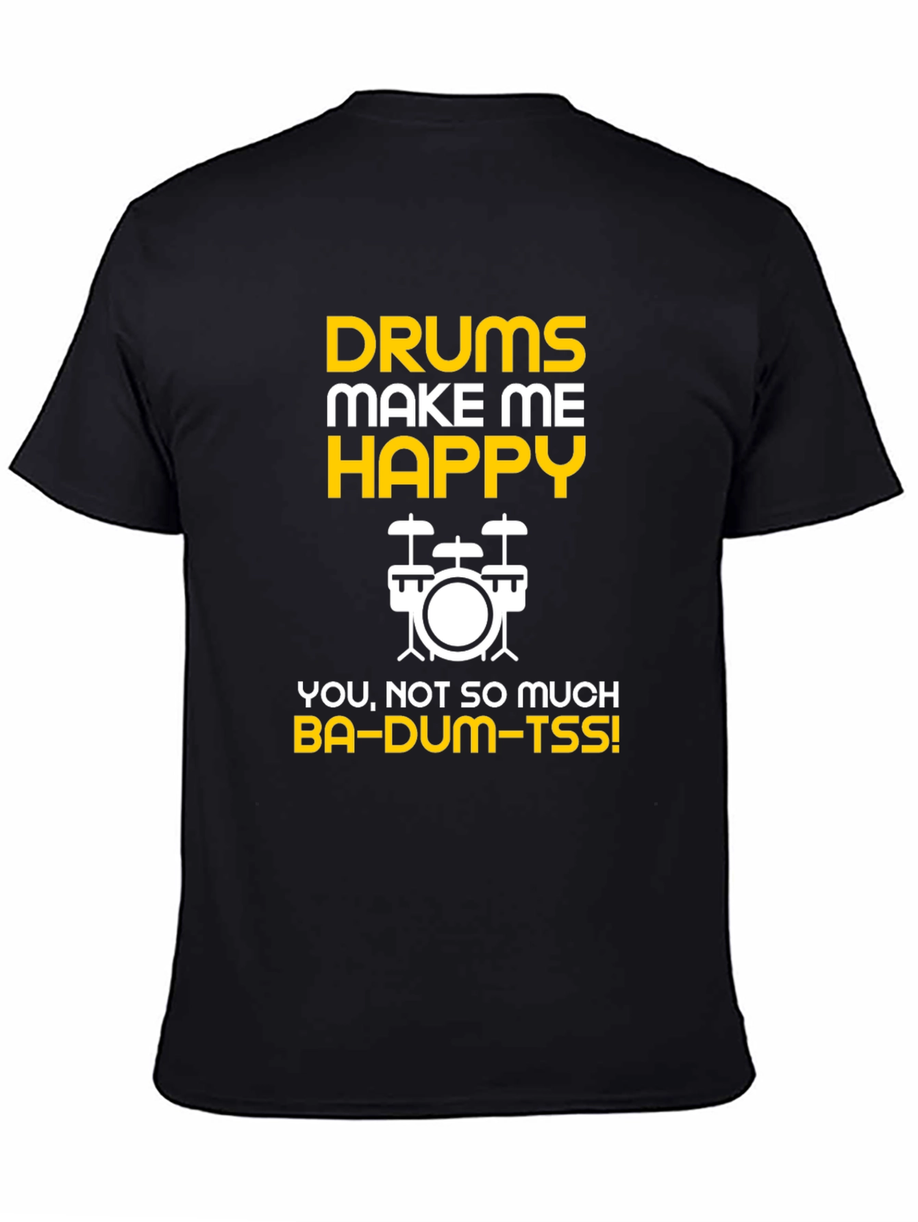 Drums Make Me Happy T-Shirt
